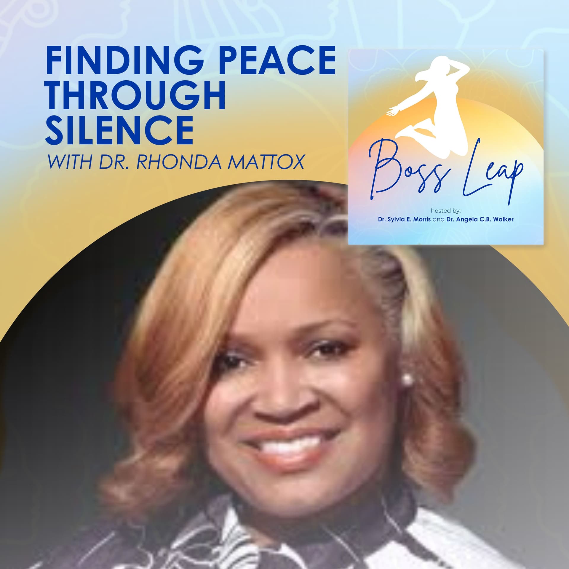 Finding Peace Through Silence With Dr. Rhonda Mattox - Boss Leap cover