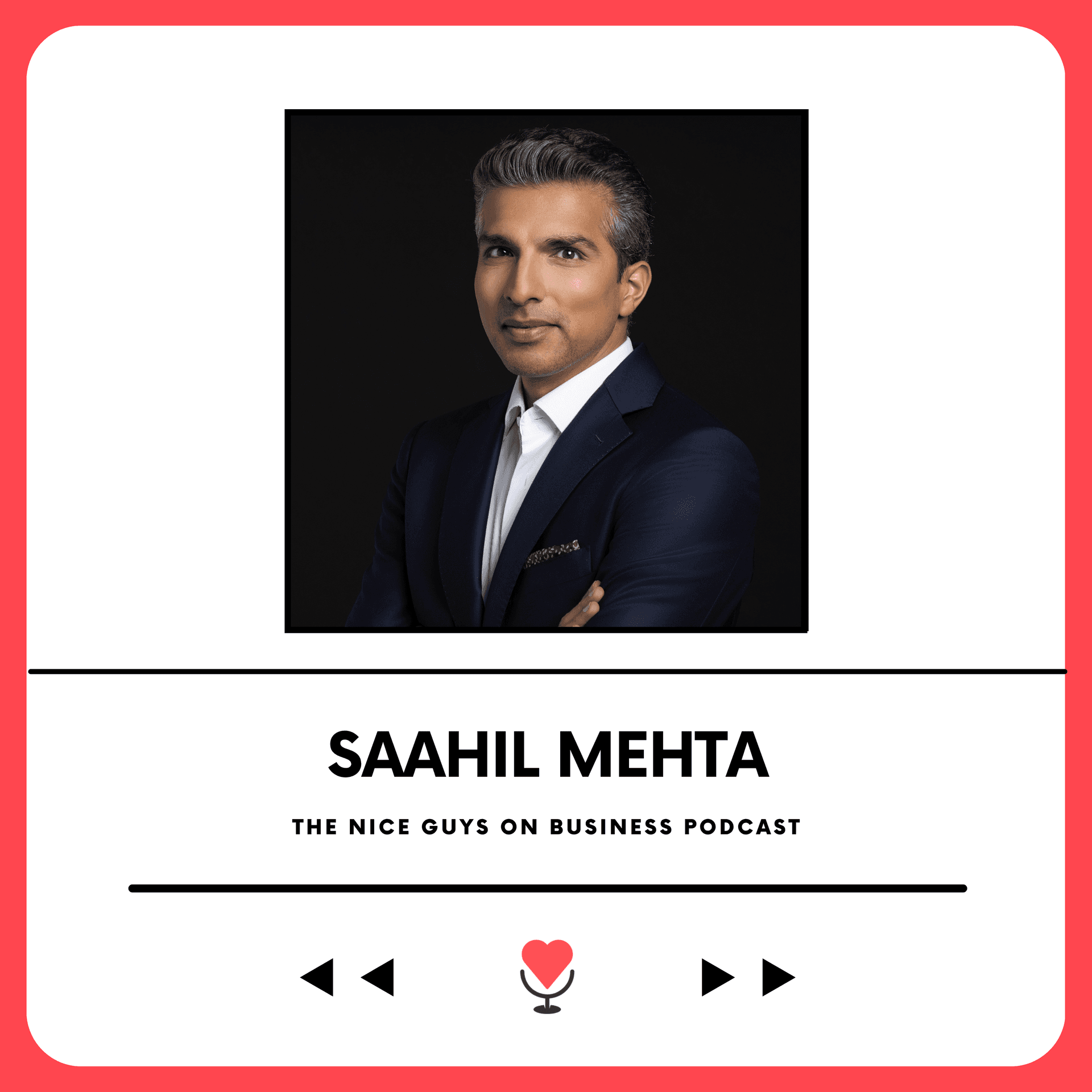 Saahil Mehta: Conquer Your Inner Seven Summits for a Life of Zero Regret - The Nice Guys on Business cover