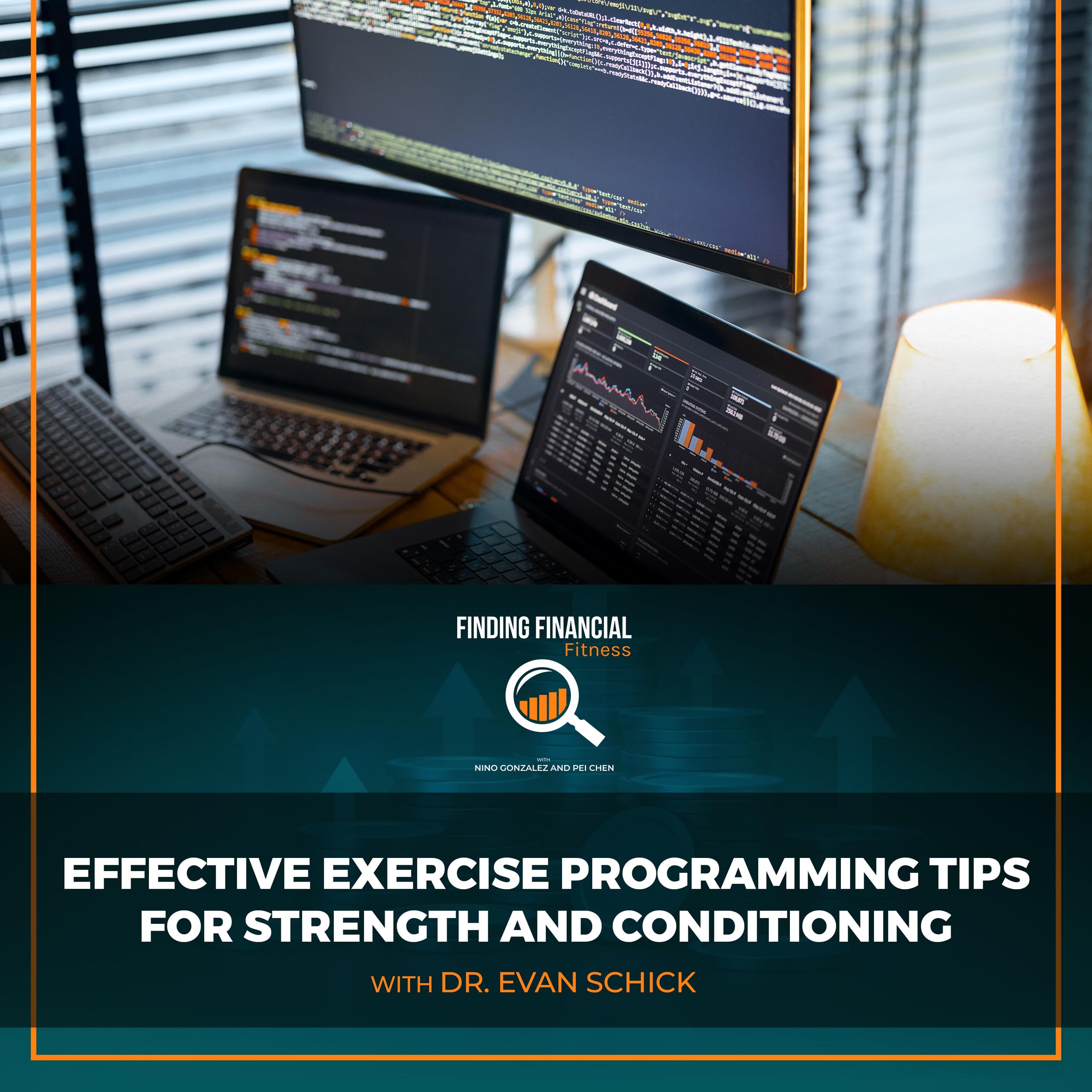 Effective Exercise Programming Tips For Strength And Conditioning With Dr. Evan Schick - Finding Financial Fitness cover