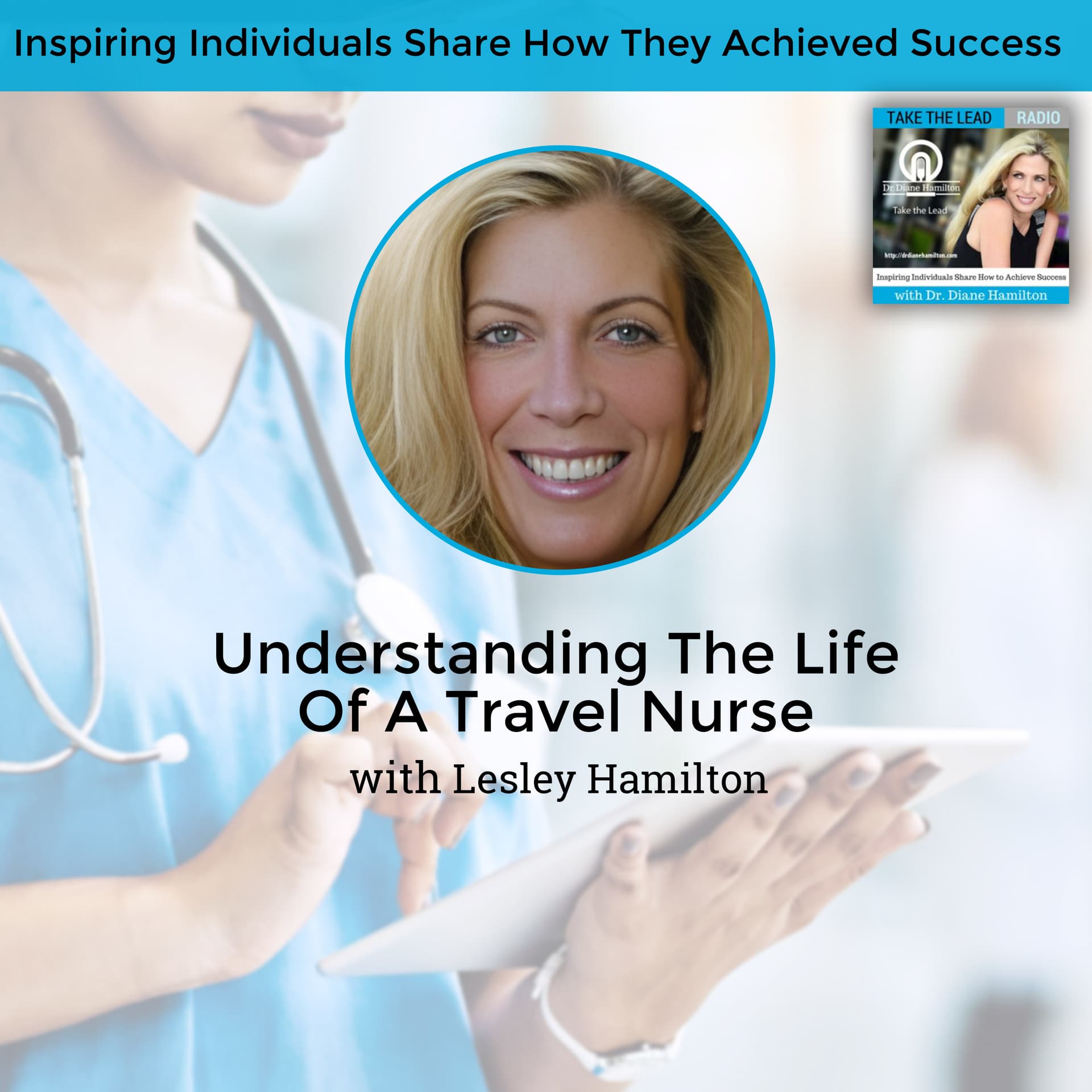 Understanding The Life Of A Travel Nurse With Lesley Hamilton - Take The Lead cover