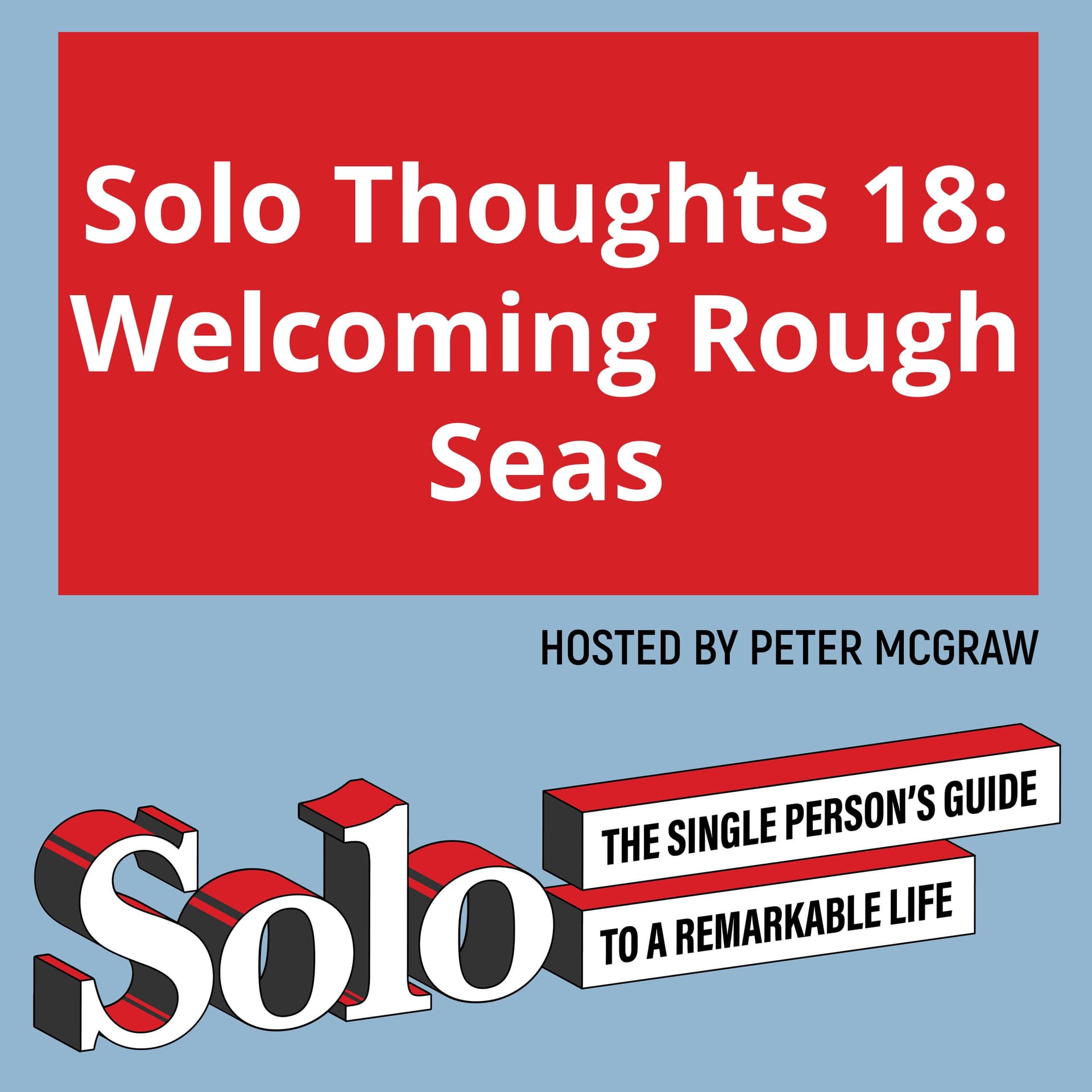 Solo Thoughts 18: Welcoming Rough Seas - Solo – The Single Person’s Guide to a Remarkable Life cover