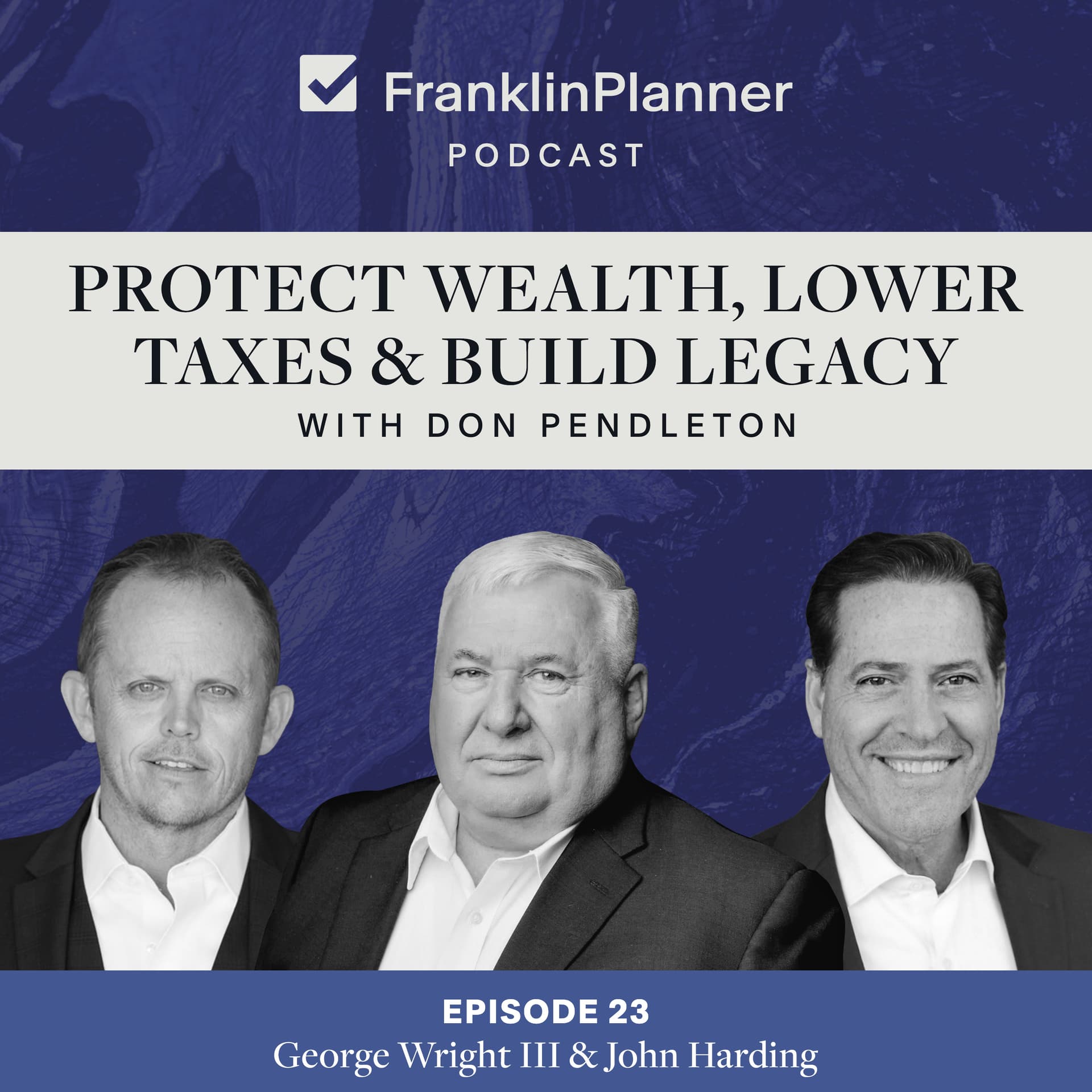 Protect Wealth, Lower Taxes and Build Legacy with Don Pendleton - Franklin Planner Podcast cover