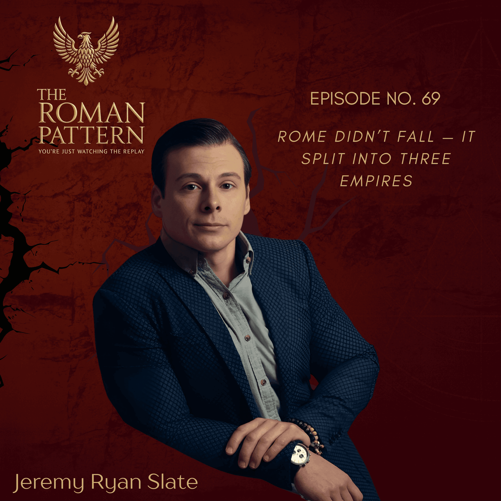 Rome Didn’t Fall — It Split Into Three Empires - The Jeremy Ryan Slate Show cover