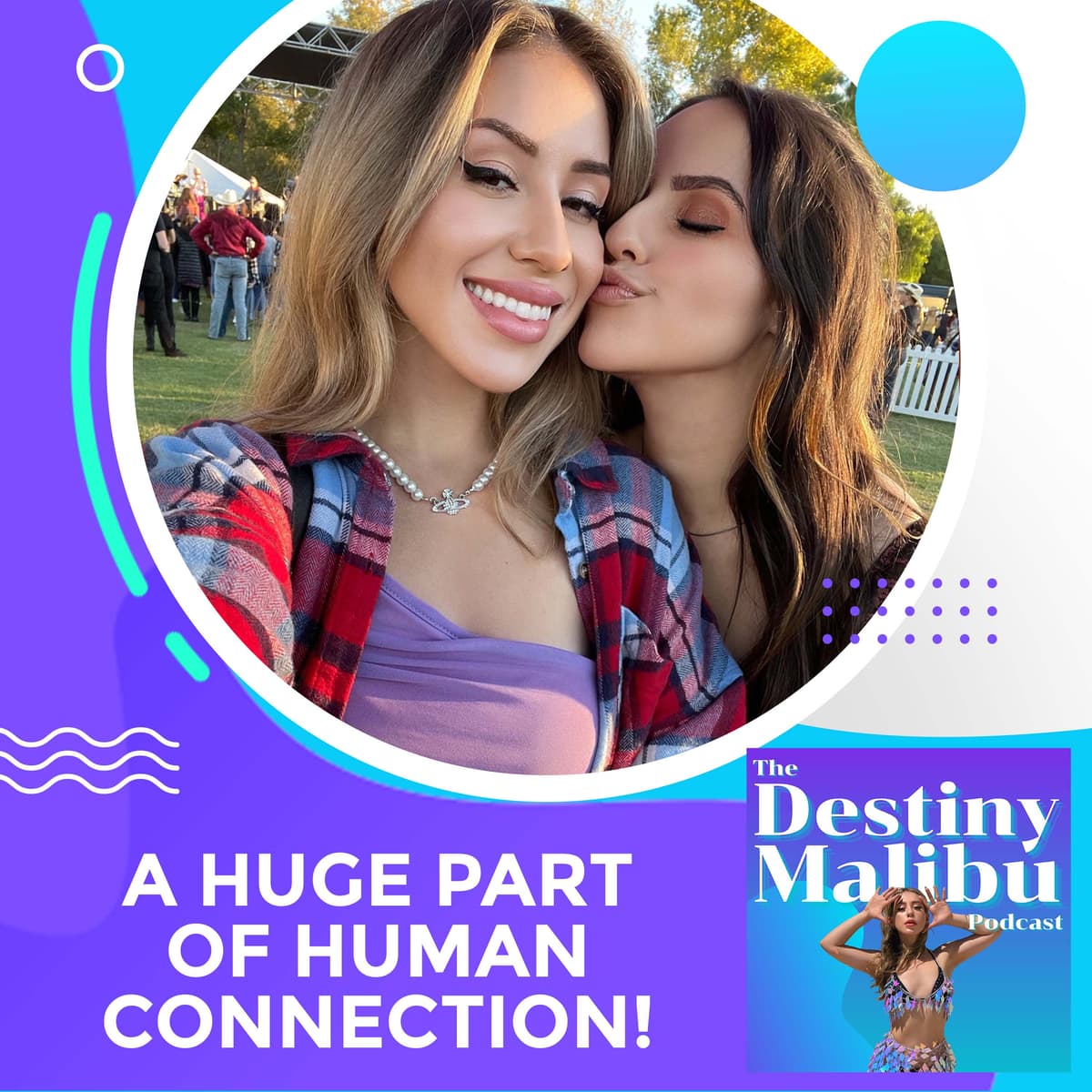 A HUGE Part Of Human Connection! - The Destiny Malibu Podcast cover