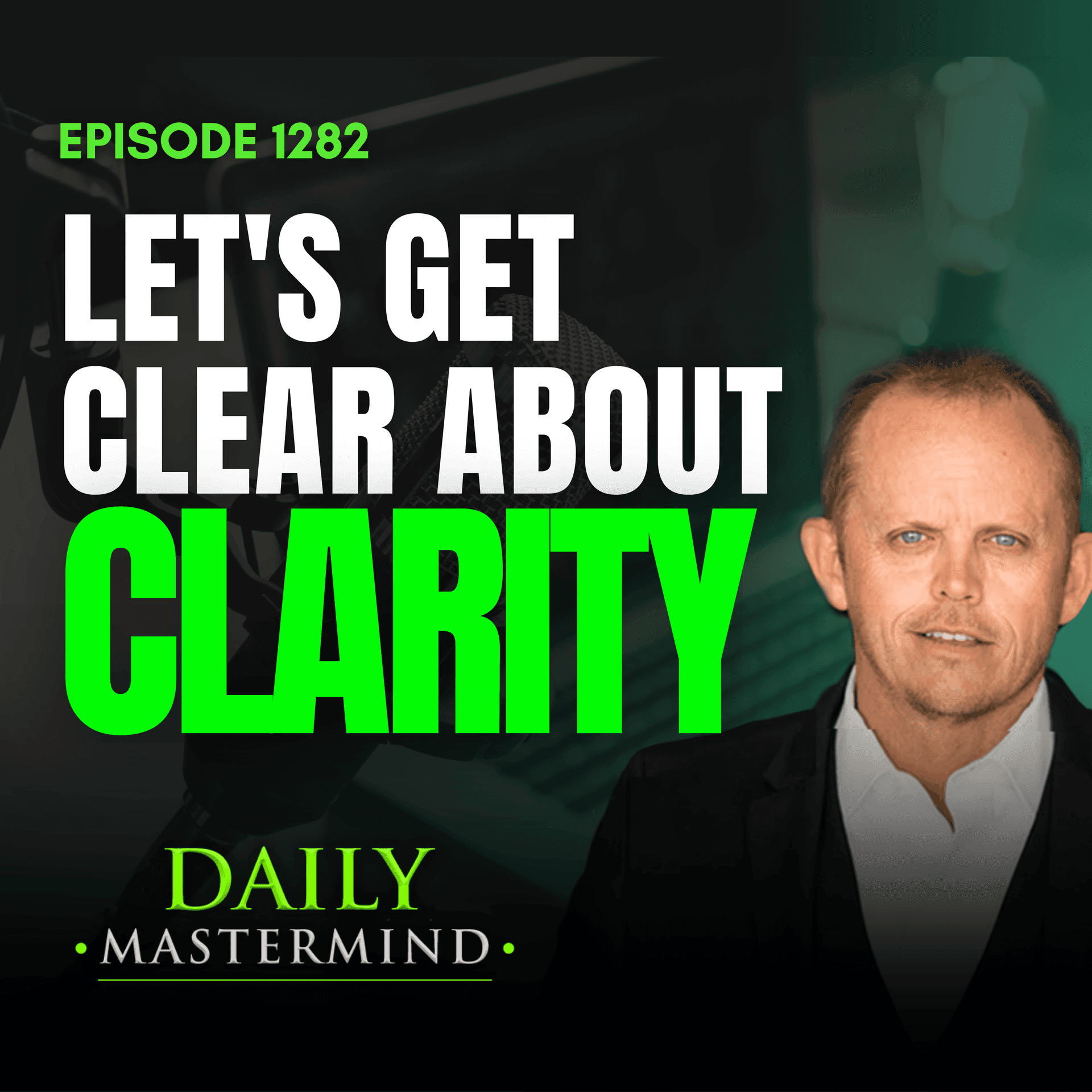 Let's Get Clear About Clarity — The Daily Mastermind cover