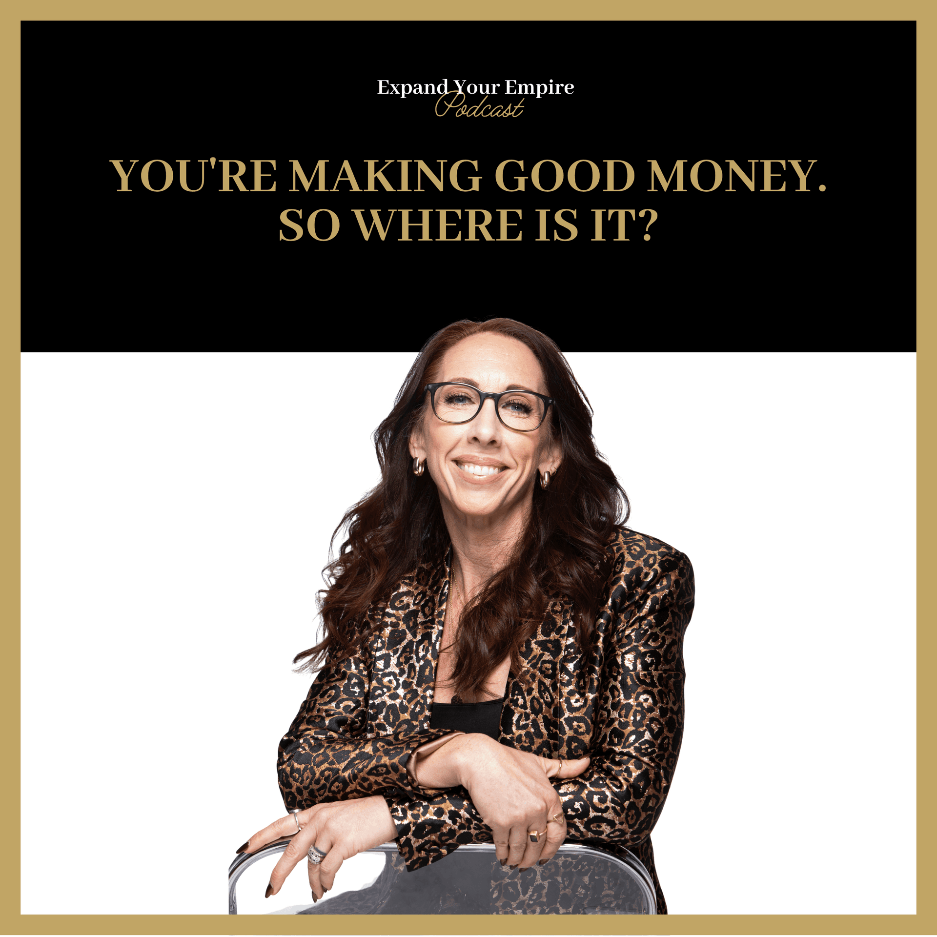 You're Making Good Money. So Where Is It? — Expand Your Empire cover