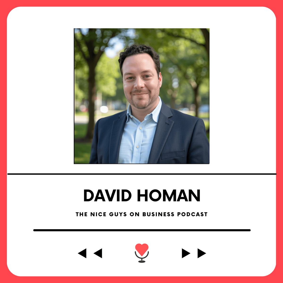 David Homan: Orchestrating Authentic Connections - The Nice Guys on Business cover