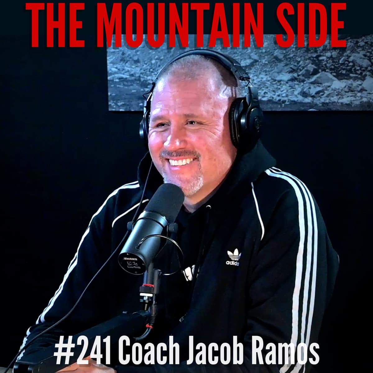 #241 Coach Jacob “Jake” Ramos - Elite Coaching, Combat Sports Legacy & Winning at the Highest Level - The Mountain Side cover