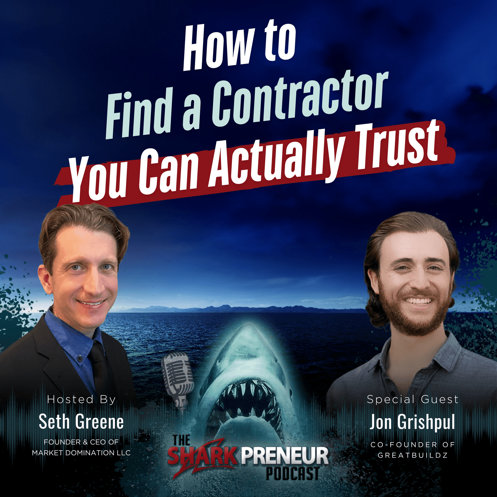 Episode 1278: How to Find a Contractor You Can Actually Trust with Jon Grishpul - SharkPreneur cover
