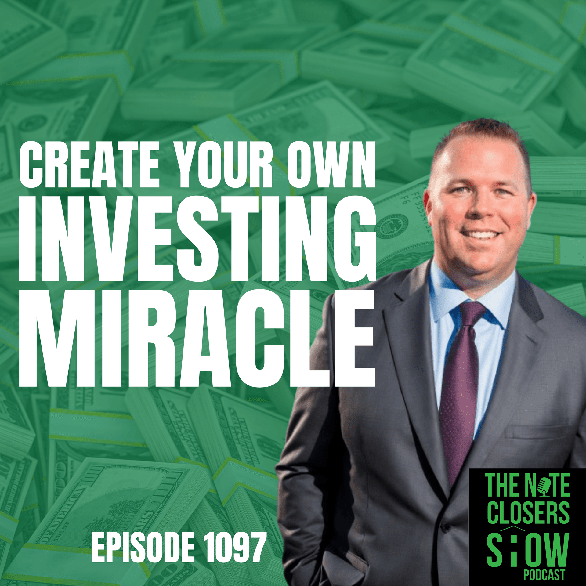 Stop Crying:  Create Your Own Investing Miracle in 2026 — The Note Closers Show - The #1 Podcast for Note Investing cover