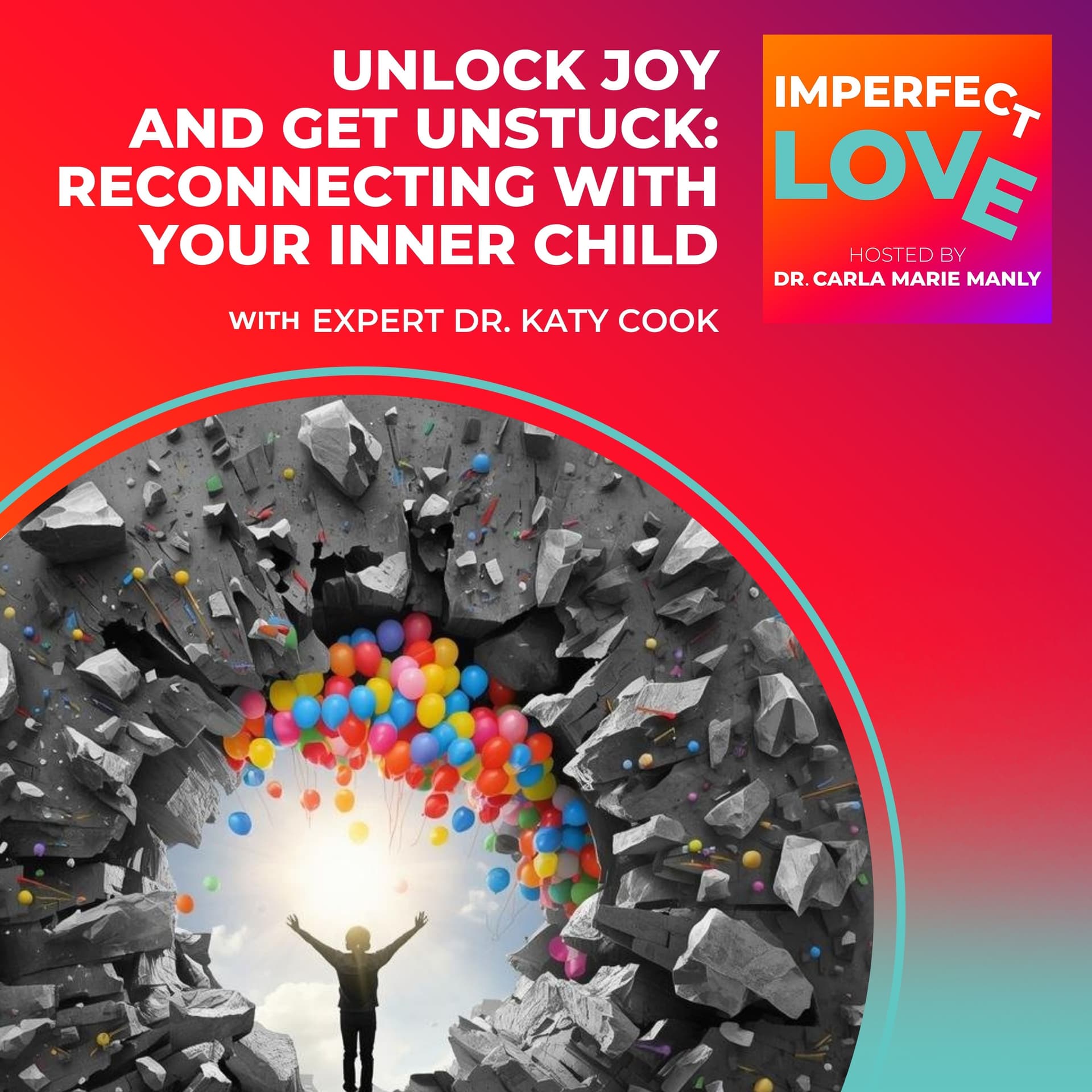 Unlock Joy and Get Unstuck: Reconnecting with Your Inner Child! - Imperfect Love cover