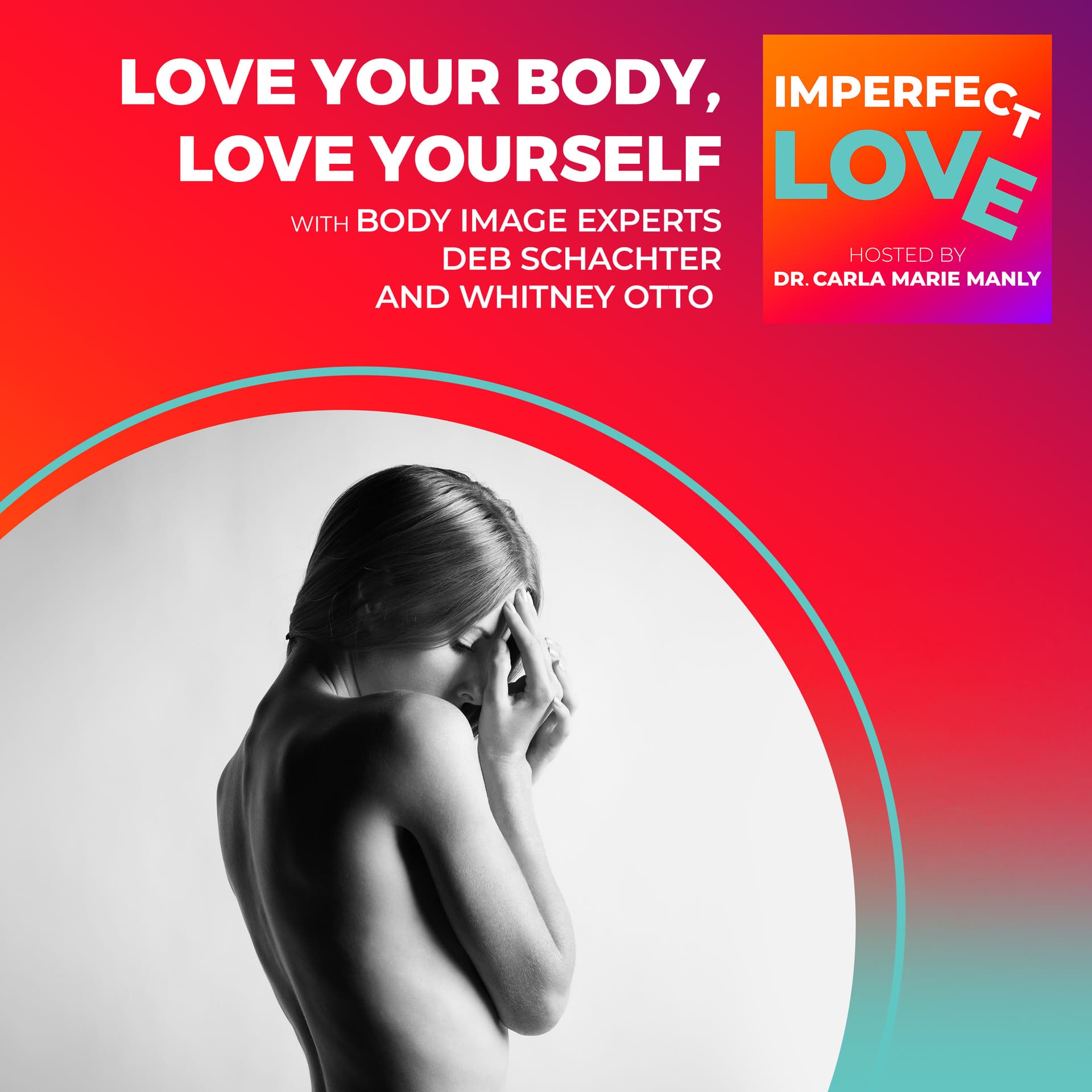 LOVE YOUR BODY, LOVE YOURSELF with Body Image Experts Deb Schachter and Whitney Otto — Imperfect Love cover
