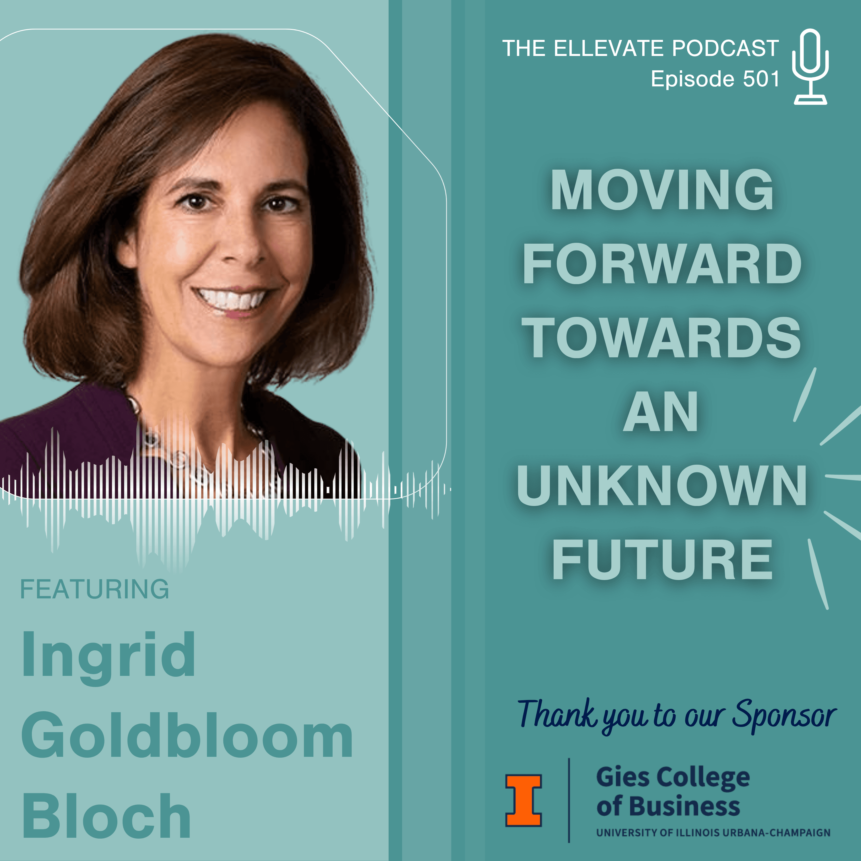 E501 | Moving Forward Towards an Unknown Future - Ellevate Network: Conversations With Women Changing the Face of Business cover