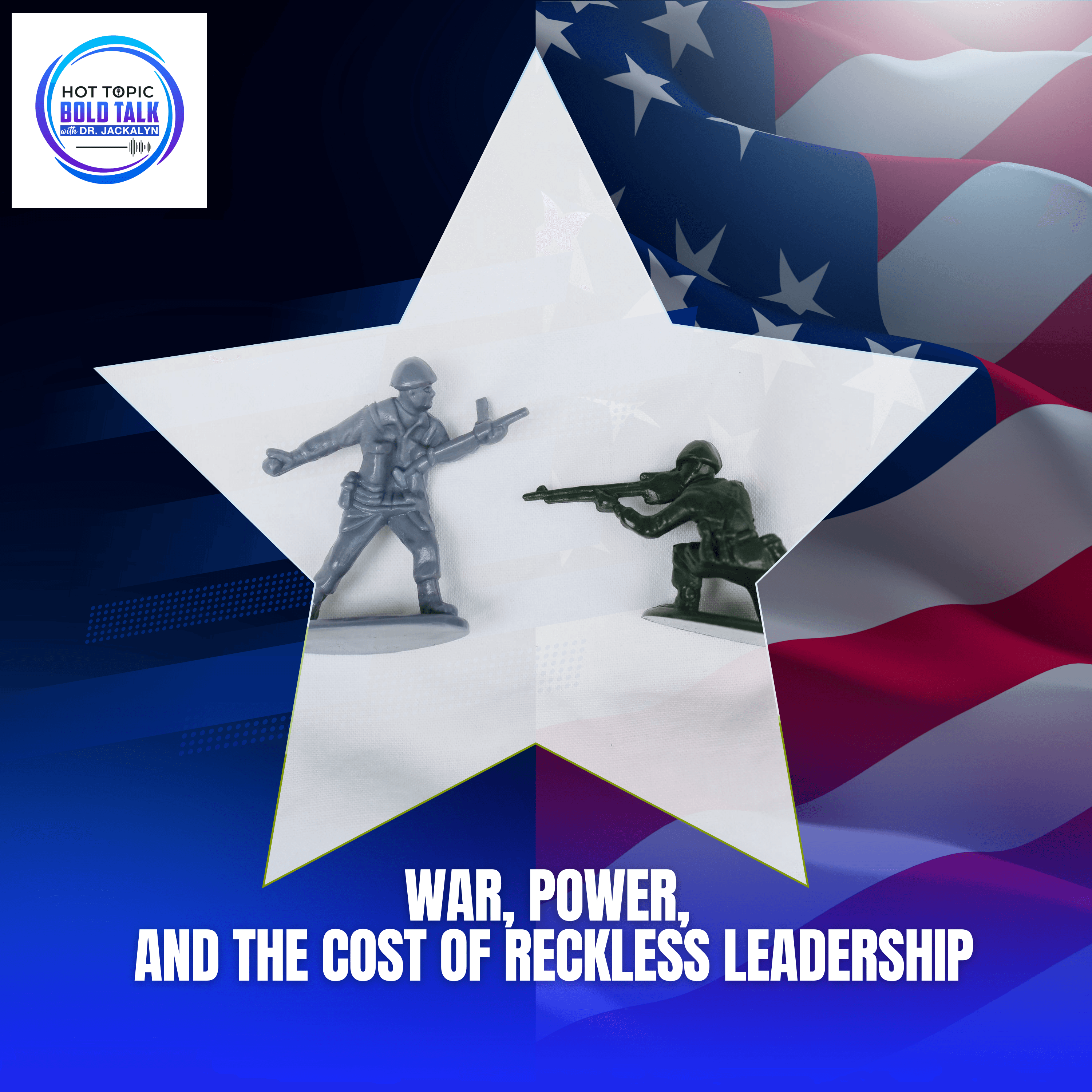 War, Power, And The Cost Of Reckless Leadership - Hot Topic Bold Talk cover