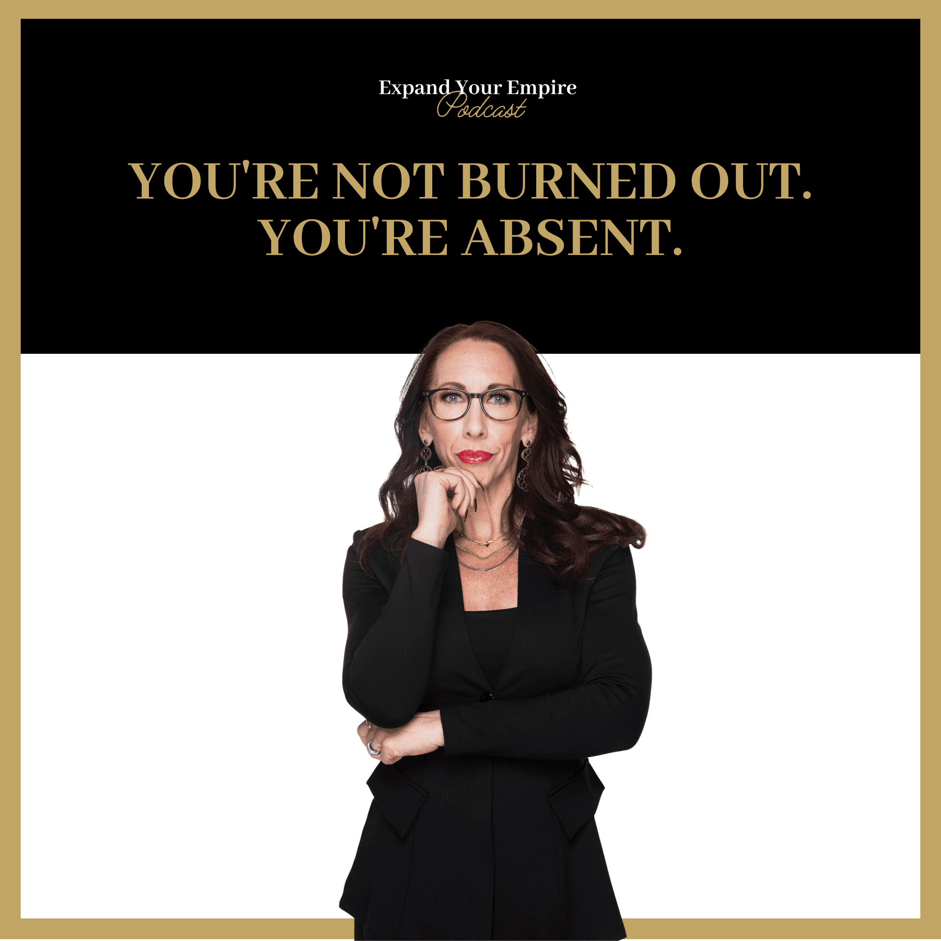 You’re Not Burned Out. You’re Absent. - Expand Your Empire cover