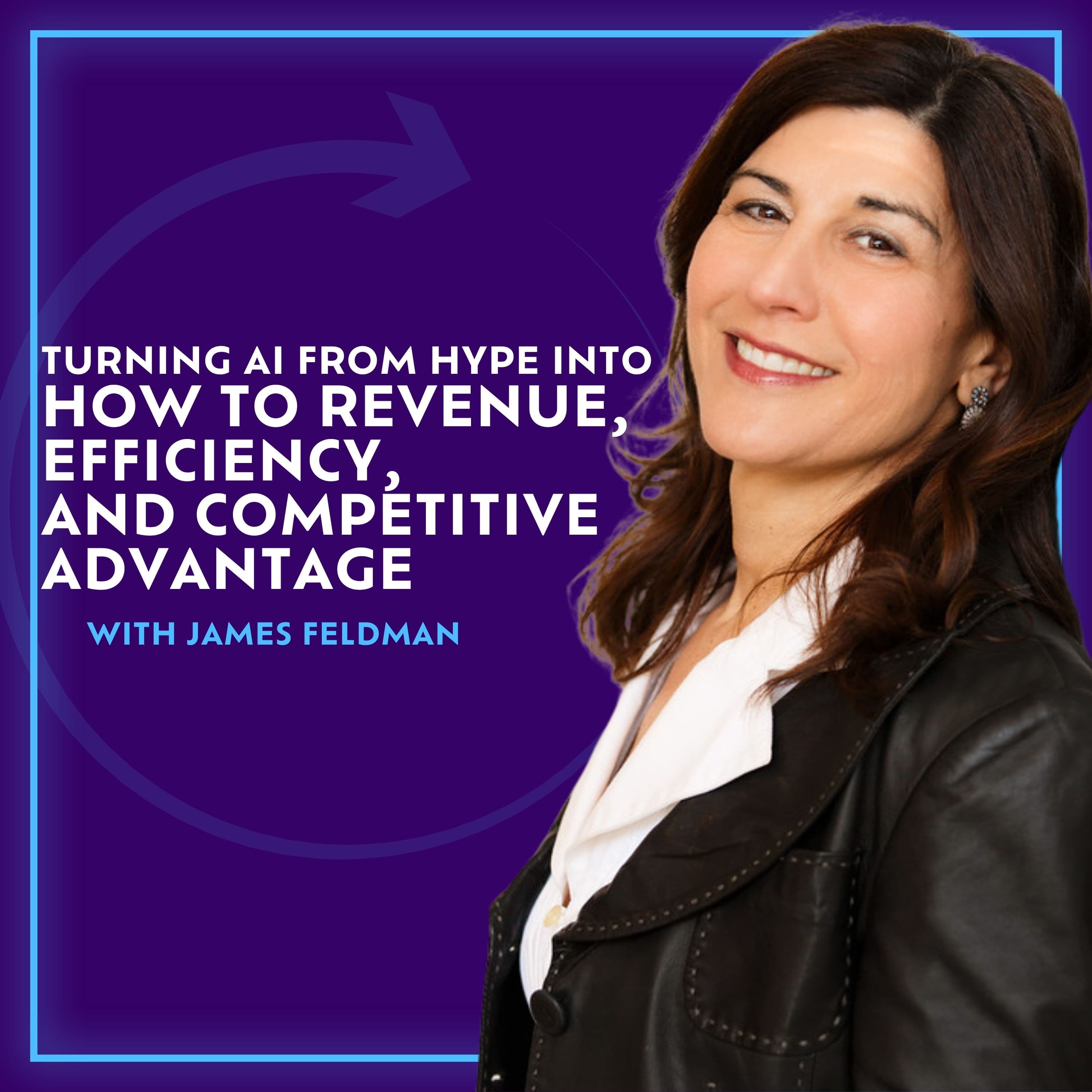 Turning AI From Hype Into How To Revenue, Efficiency, And Competitive Advantage With James Feldman - Time to Reset cover