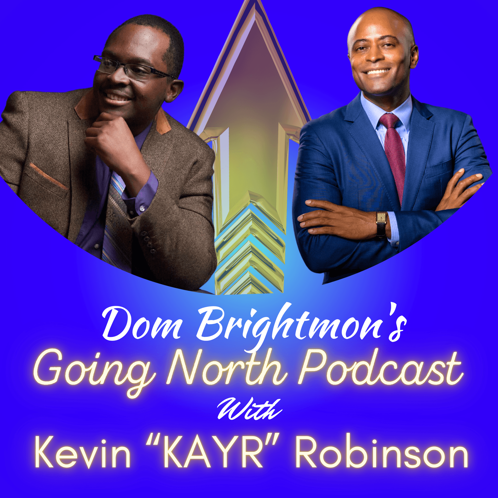 Ep. 1083 – Can't Break Me with Kevin “KAYR” Robinson — Going North Podcast cover