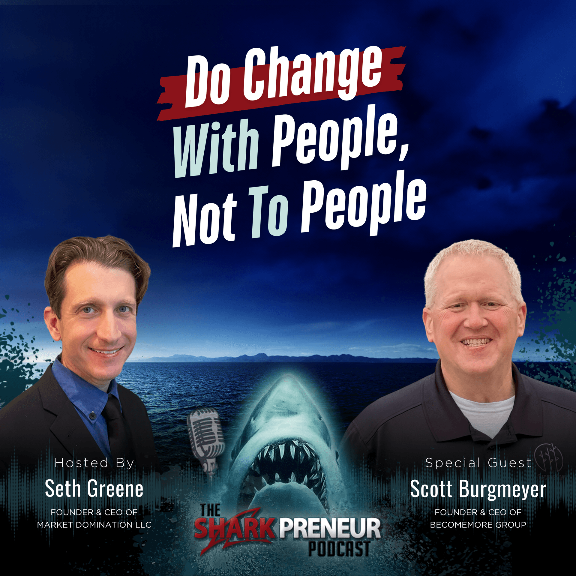 Episode 1261: Do Change With People, Not To People with Scott Burgmeyer - SharkPreneur cover