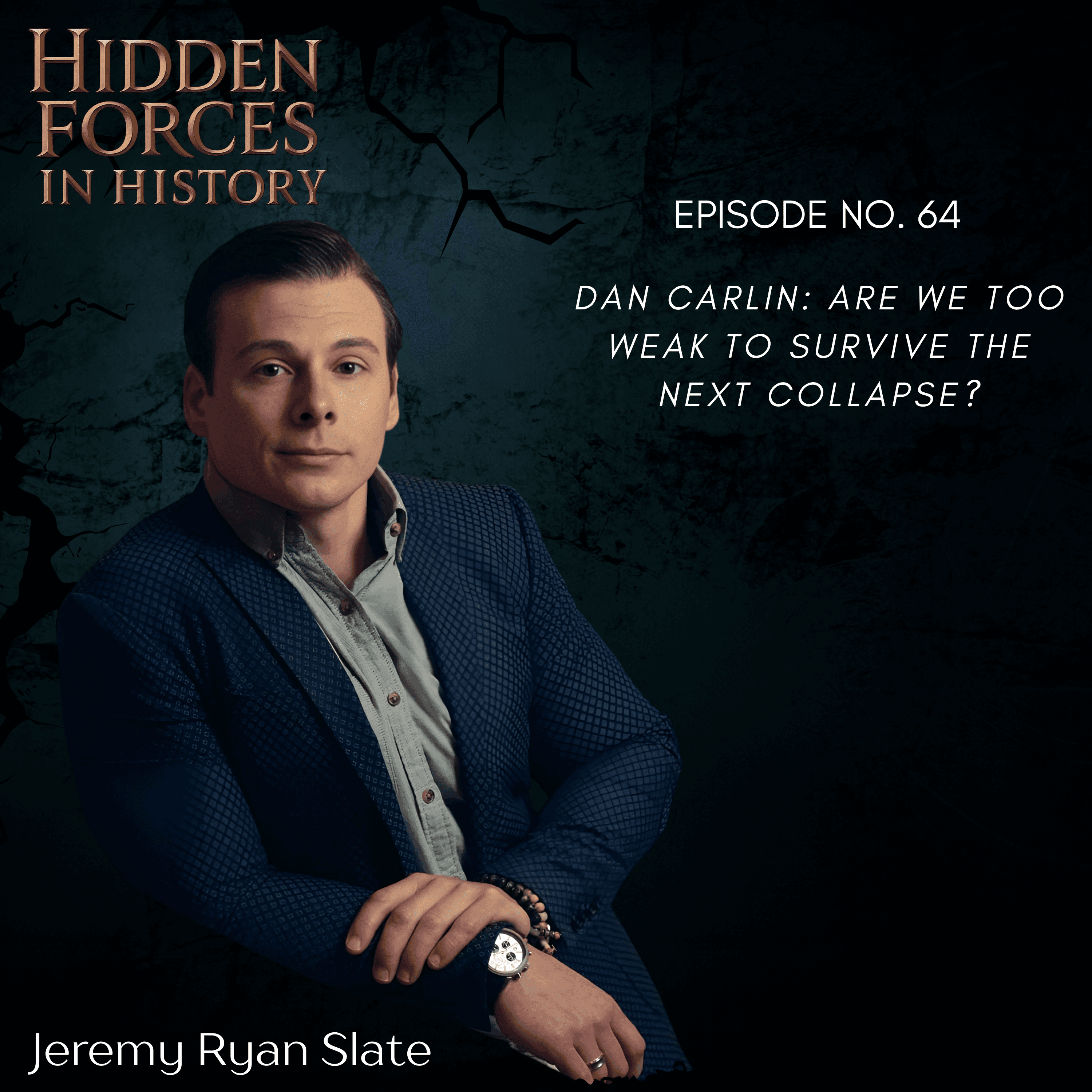 Dan Carlin: Are We Too Weak to Survive the Next Collapse? - The Jeremy Ryan Slate Show cover