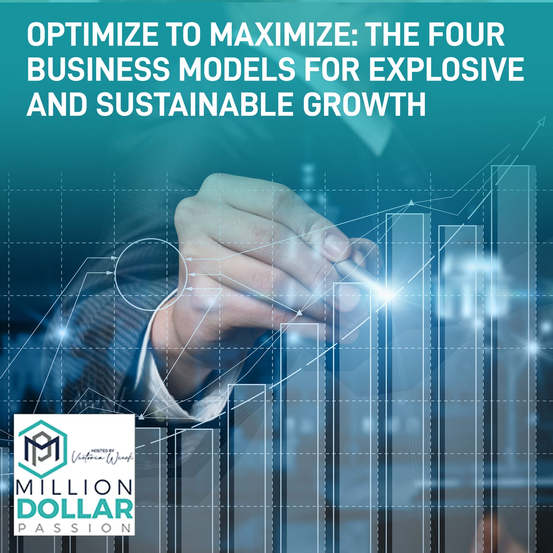Optimize To Maximize: The Four Business Models For Explosive And Sustainable Growth - Million Dollar Passion cover