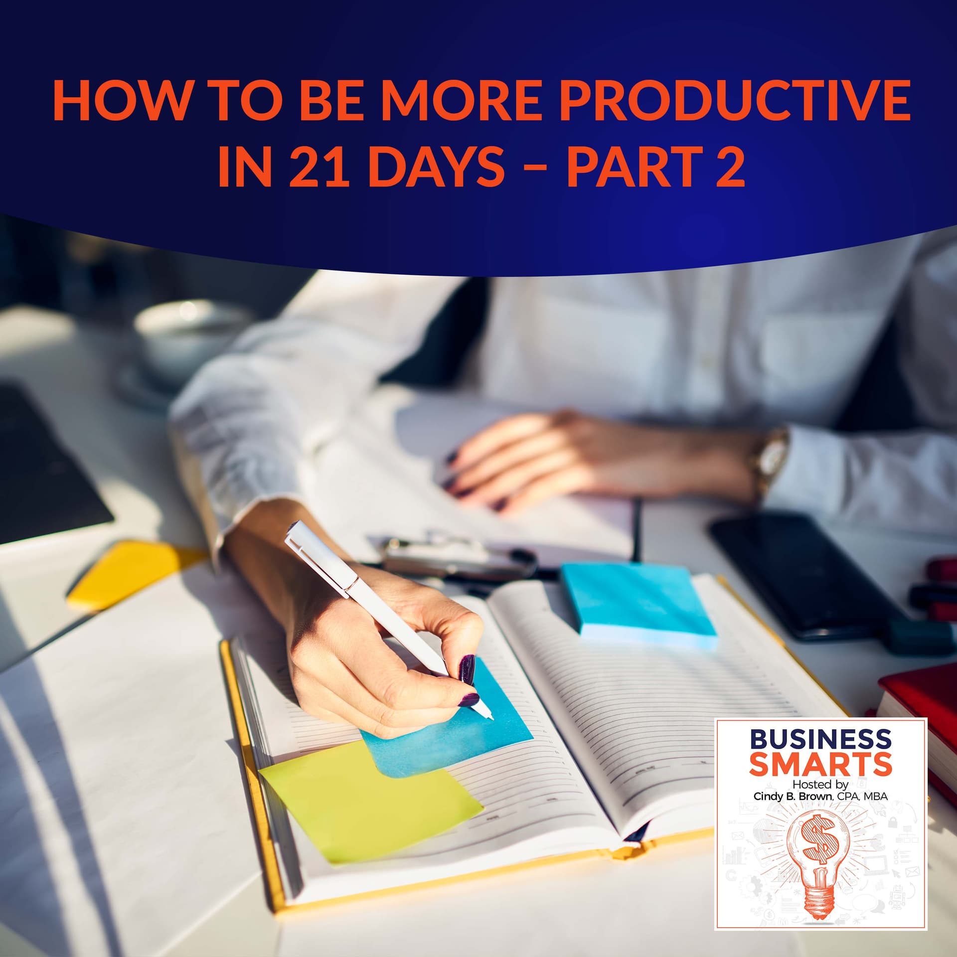 How To Be More Productive In 21 Days – Part 2 - Business Smarts cover