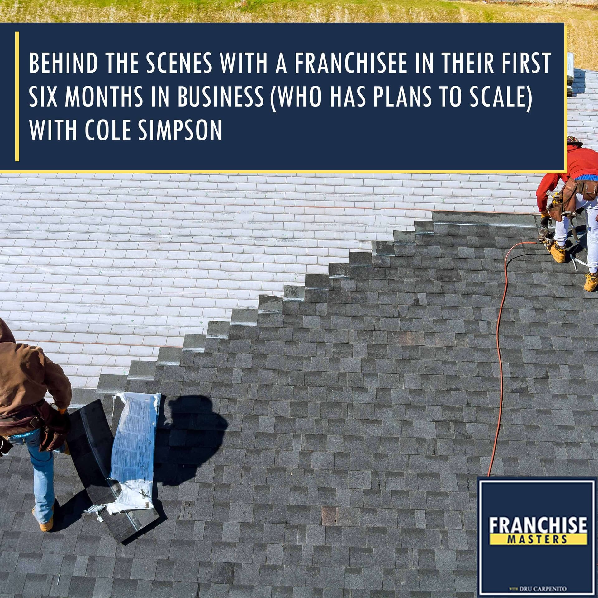 Behind The Scenes With A Franchisee In Their First Six Months In Business (Who Has Plans To Scale) — Franchise Masters cover
