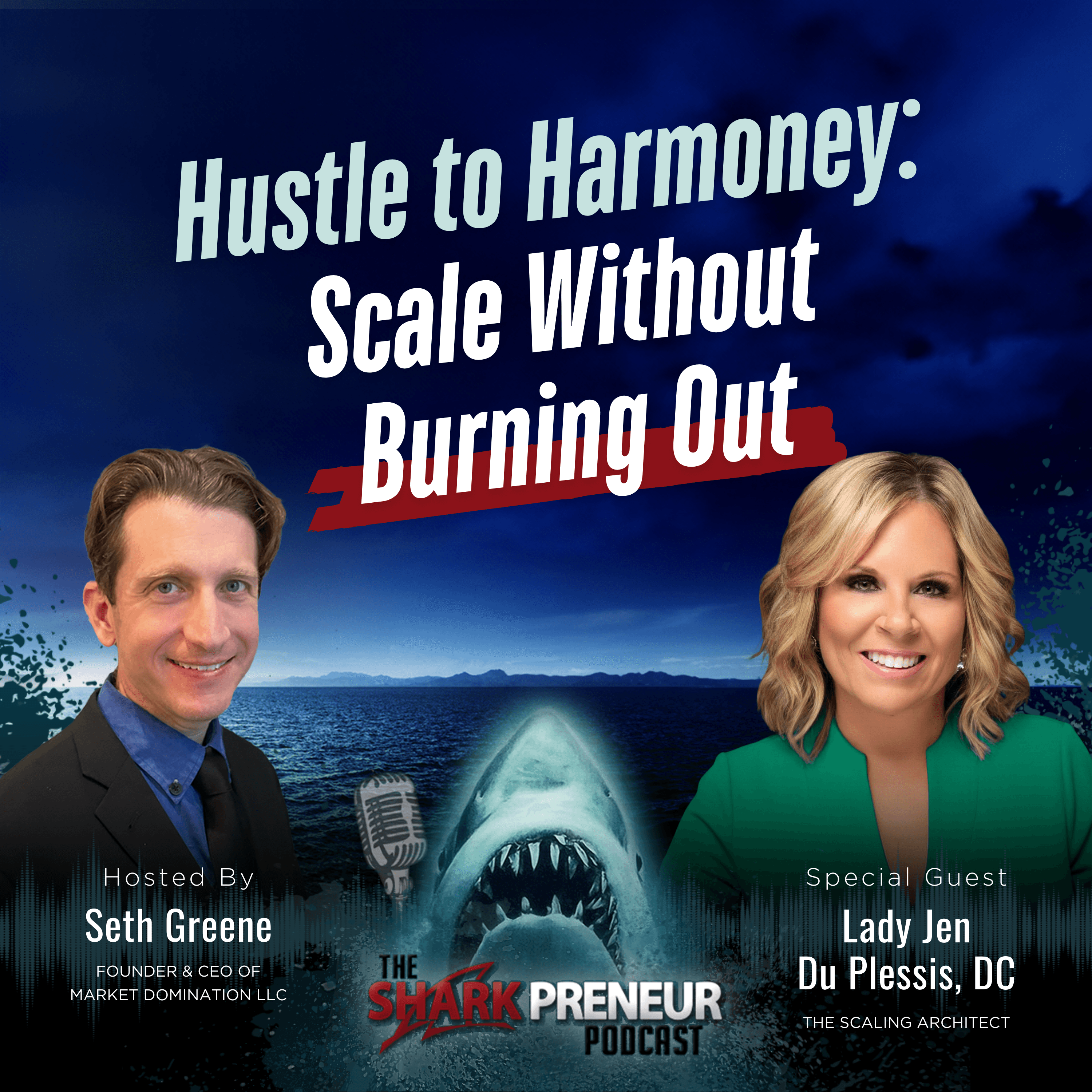 Episode 1257: Hustle to Harmoney: Scale Without Burning Out with Lady Jen Du Plessis - SharkPreneur cover