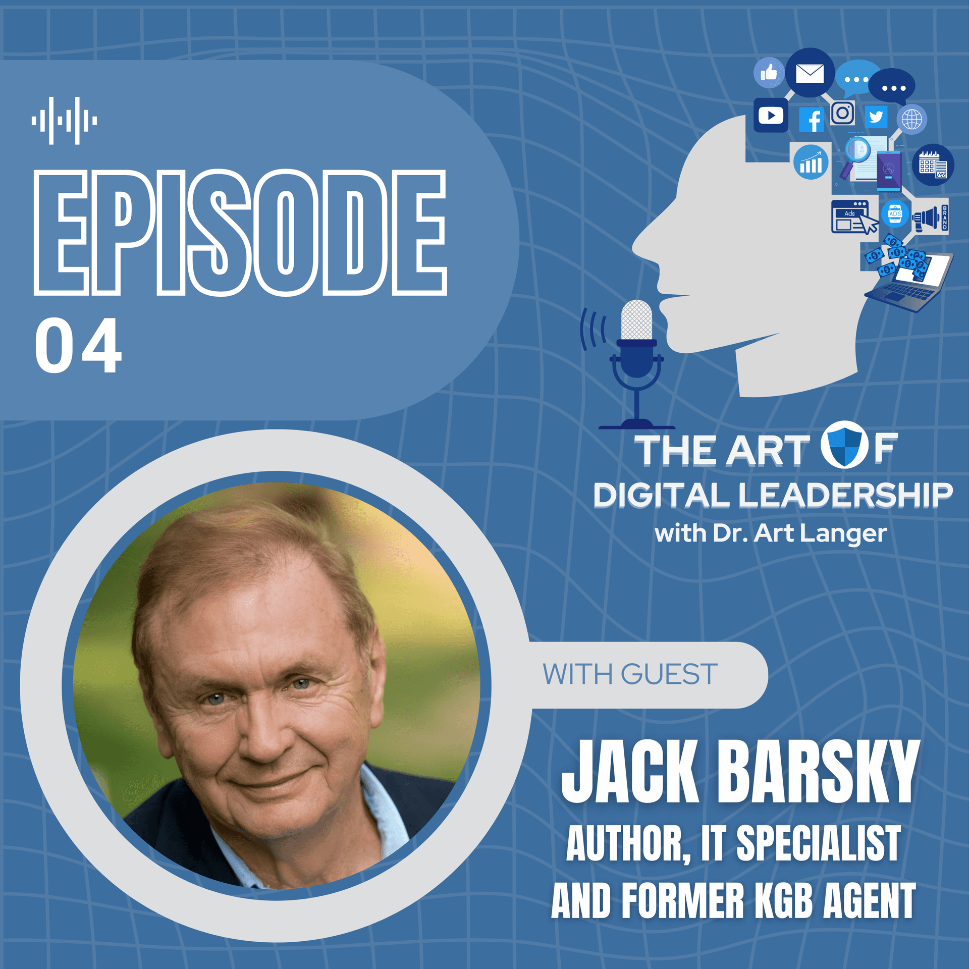 Jack Barsky: Journey Through Espionage, Fatherhood, Leadership and Technology - The Art of Digital Leadership cover