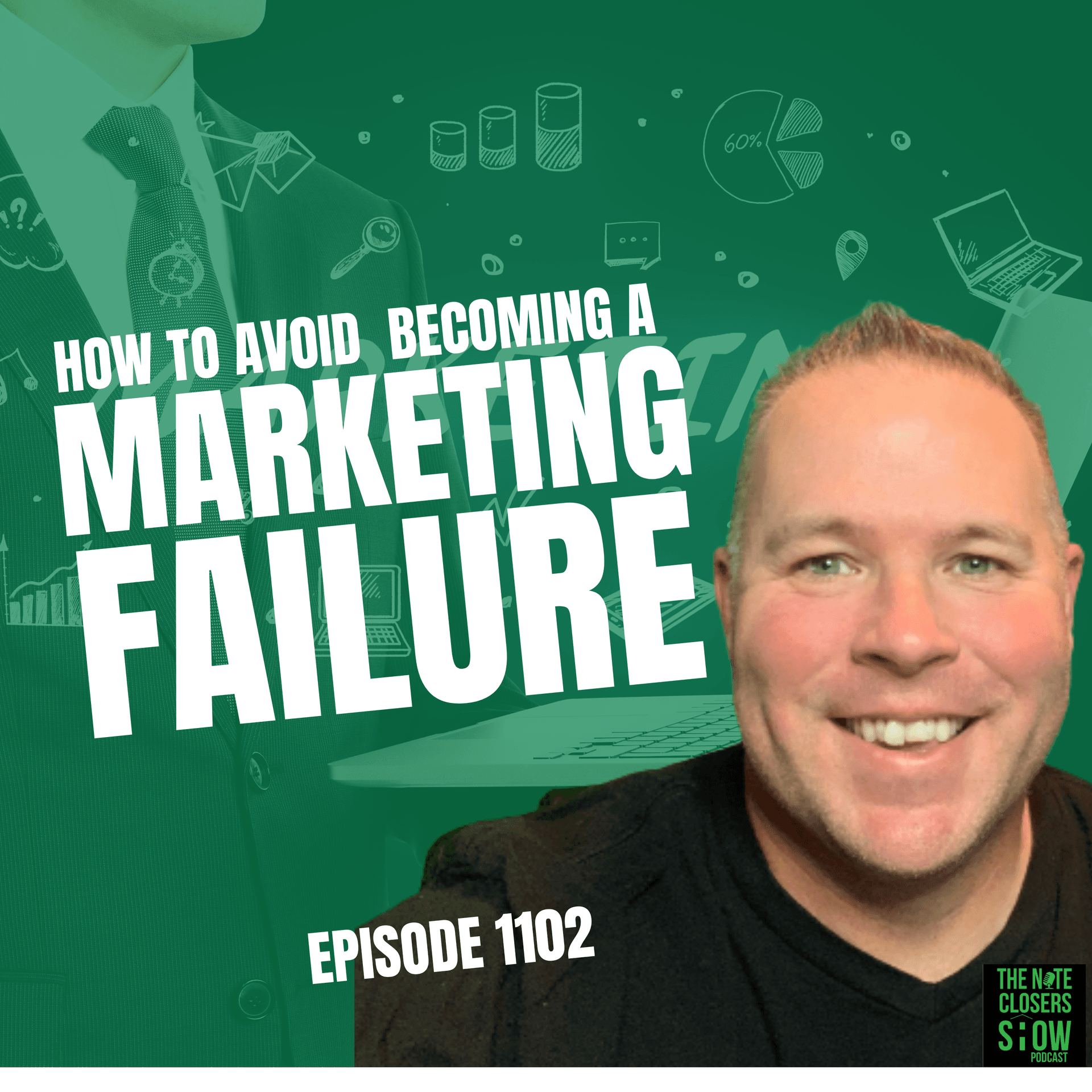 How To Avoid Becoming A Deal Marketing Failure in 2026 — The Note Closers Show - The #1 Podcast for Note Investing cover