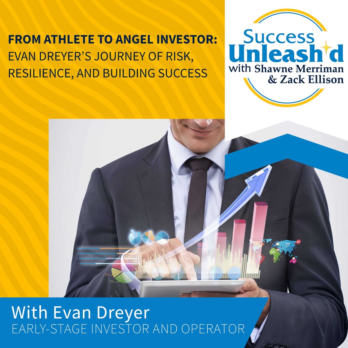 From Athlete To Angel Investor: Evan Dreyer’s Journey of Risk, Resilience, And Building Success - Success Unleash'd cover