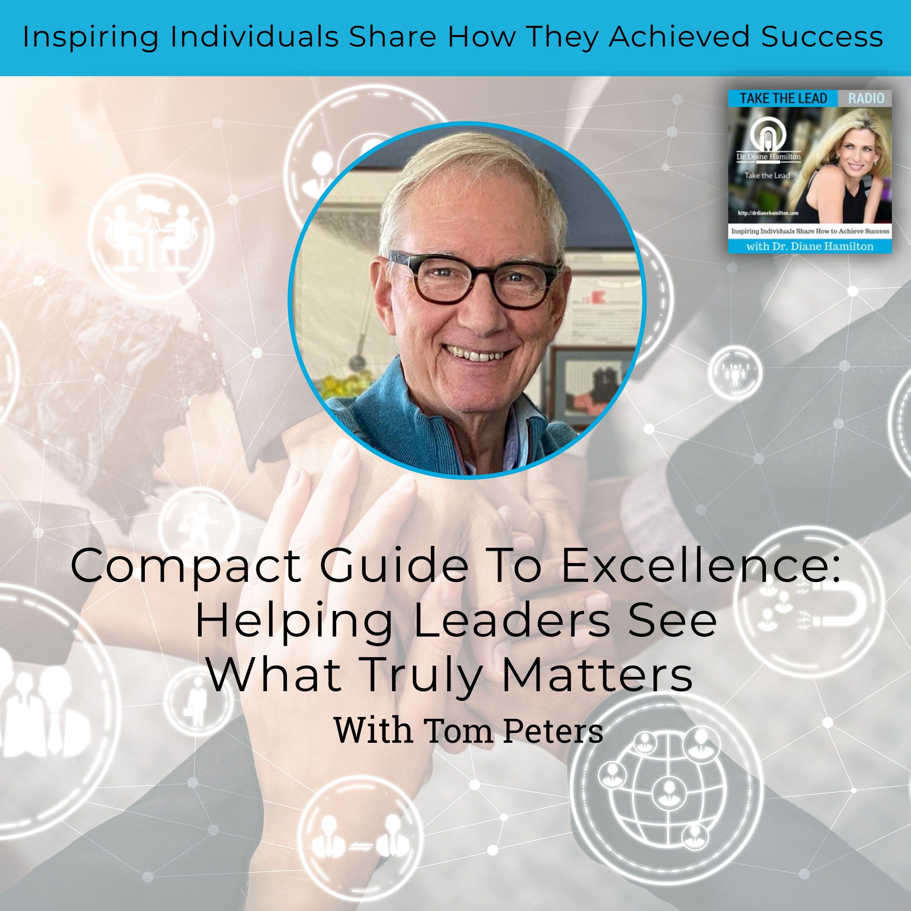 Compact Guide To Excellence: Helping Leaders See What Truly Matters With Tom Peters - Take The Lead cover