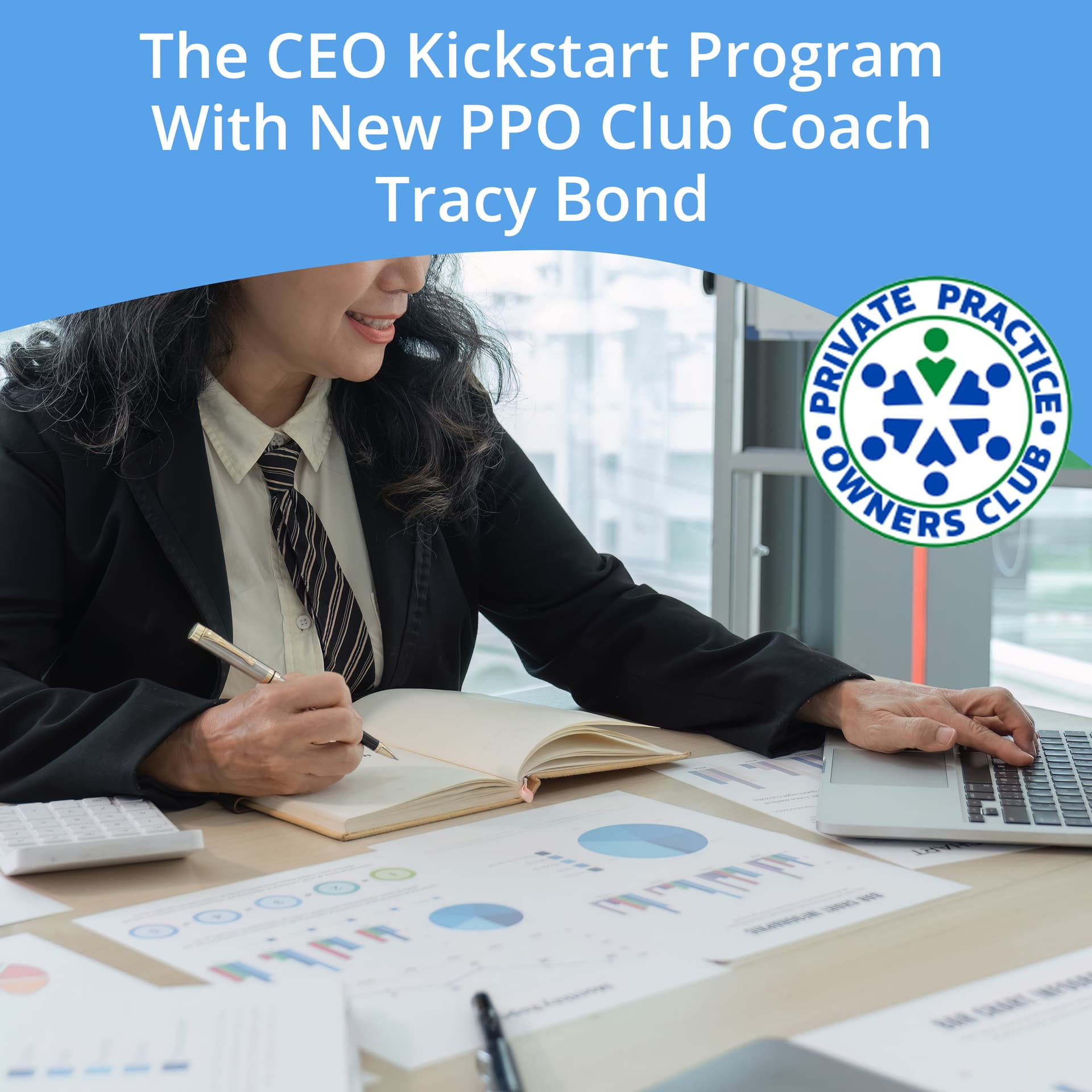 The CEO Kickstart Program With New PPO Club Coach Tracy Bond - Private Practice Owners Club cover