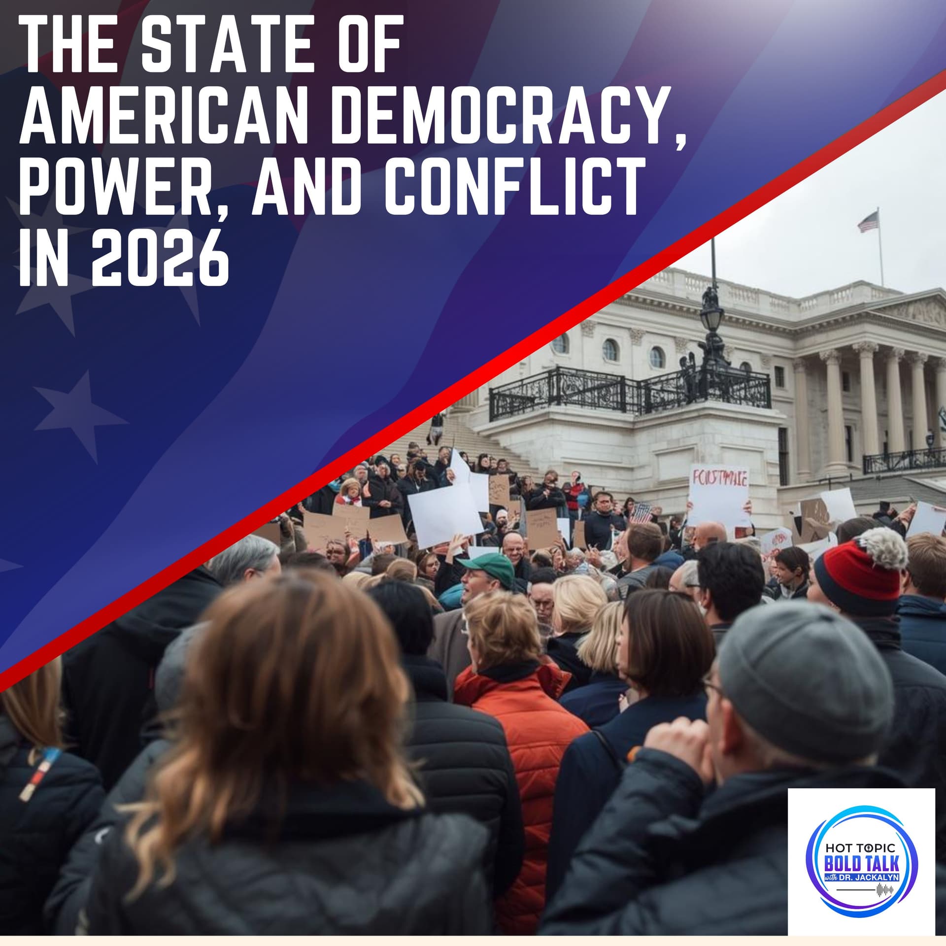 The State Of American Democracy, Power, And Conflict In 2026 - Hot Topic Bold Talk cover