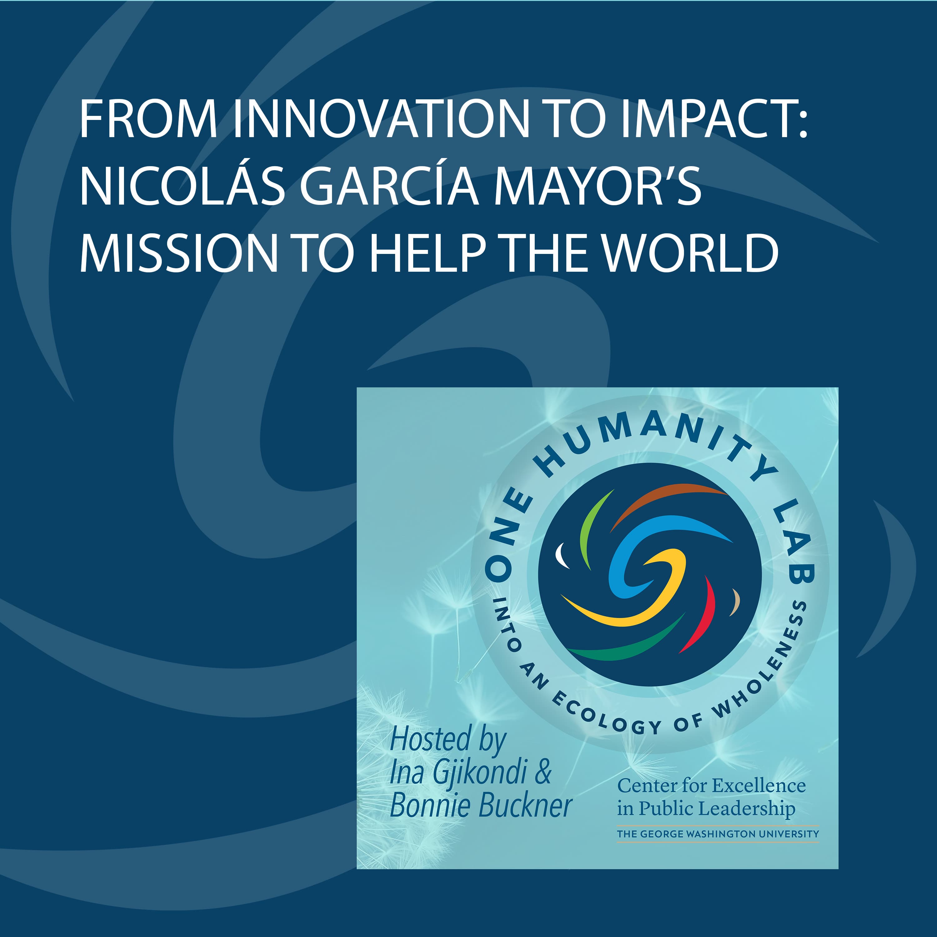From Innovation To Impact: Nicolás García Mayor’s Mission To Help The World - One Humanity Lab: Into an Ecology of Wholeness cover
