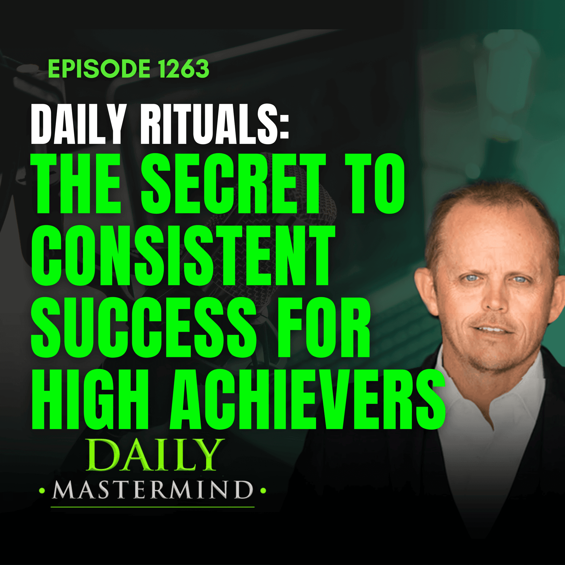 Daily Rituals: The Secret to Consistent Success for High Achievers - The Daily Mastermind cover