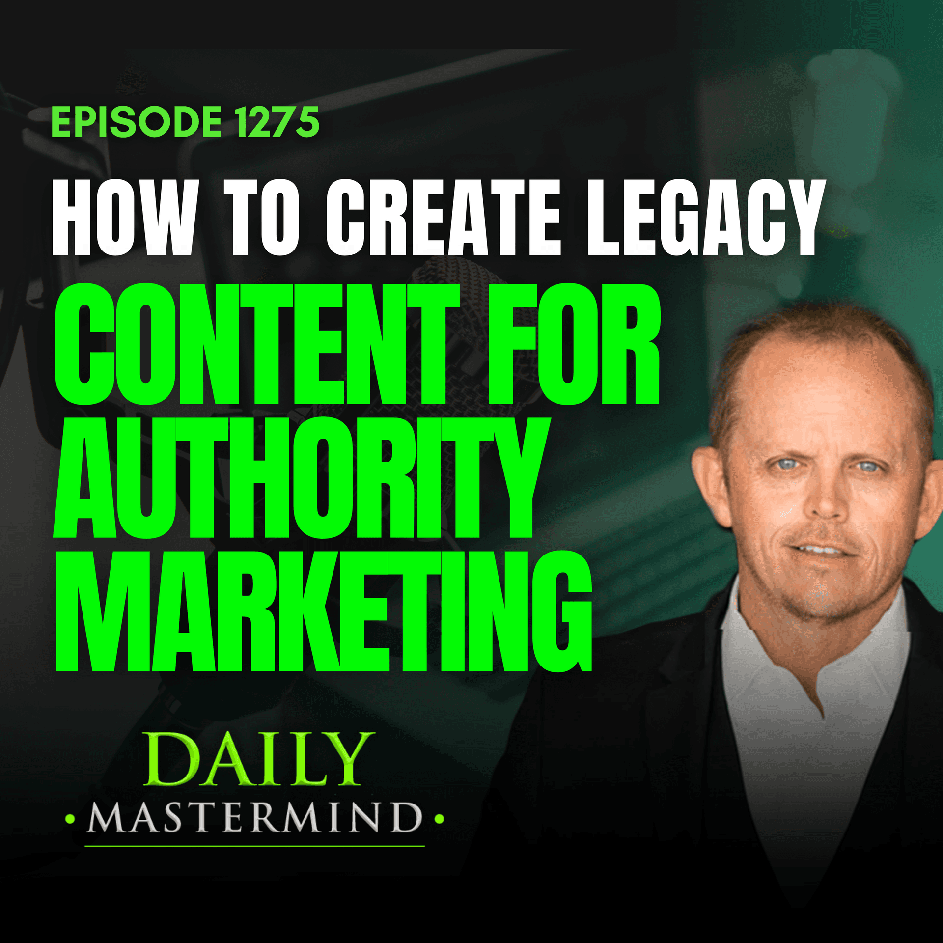 How to Create Legacy Content for Authority Marketing (Step 2) - The Daily Mastermind cover