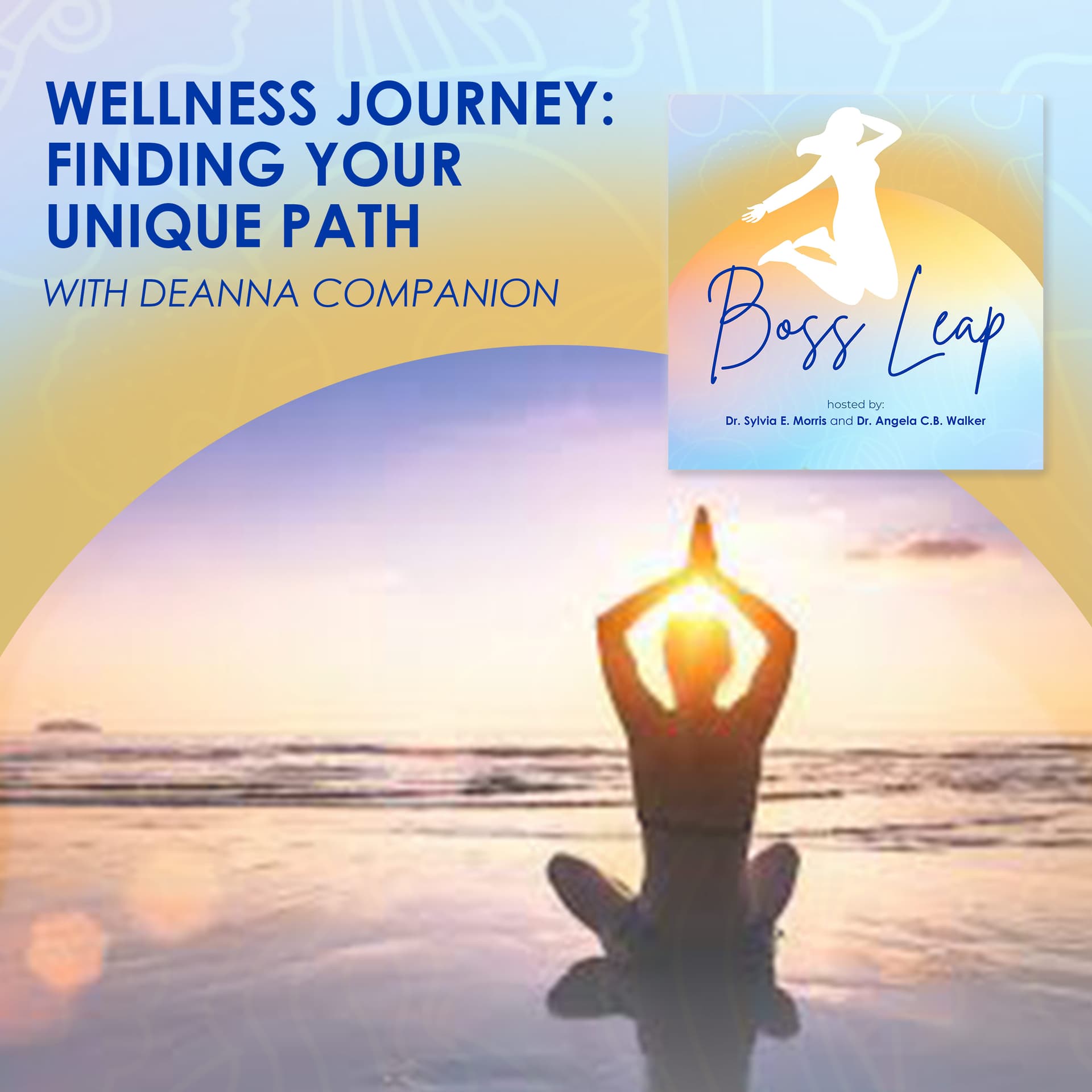 Wellness Journey: Finding Your Unique Path With Deanna Companion - Boss Leap cover