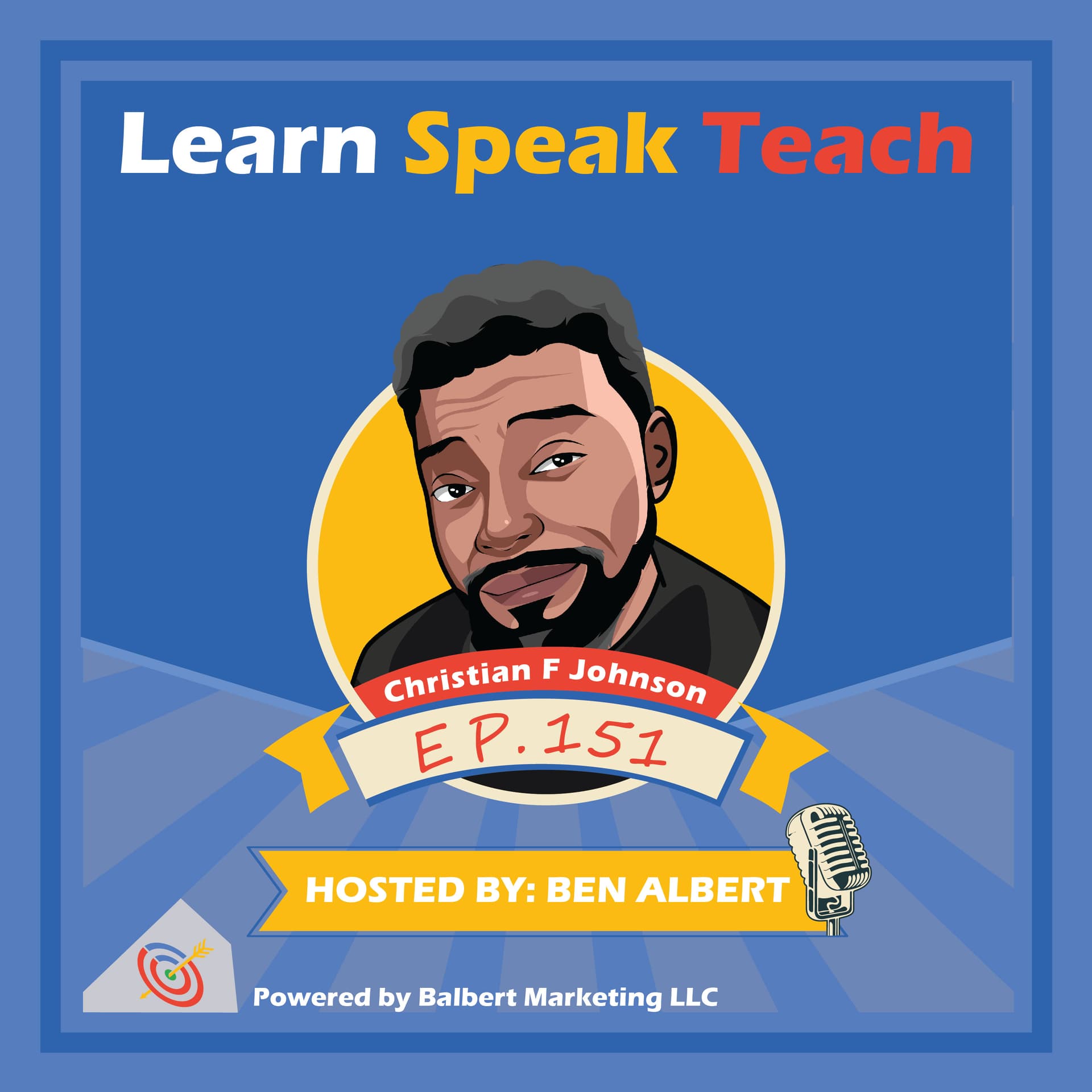 The Presence-Centered Path for Business Leaders w/ Christian F Johnson (LST #151) - Learn Speak Teach cover