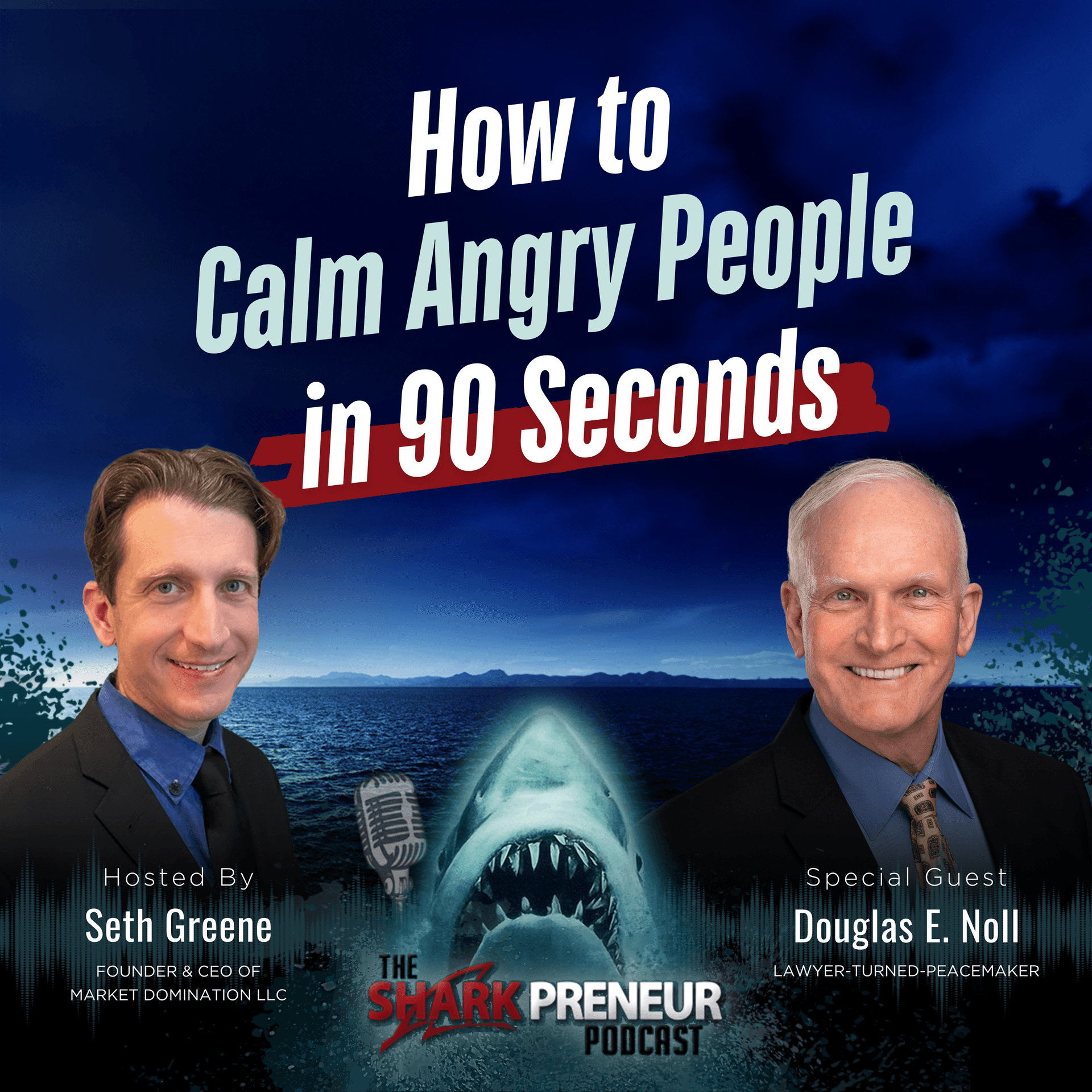 Episode 1269: How to Calm Angry People in 90 Seconds with Douglas Noll — SharkPreneur cover