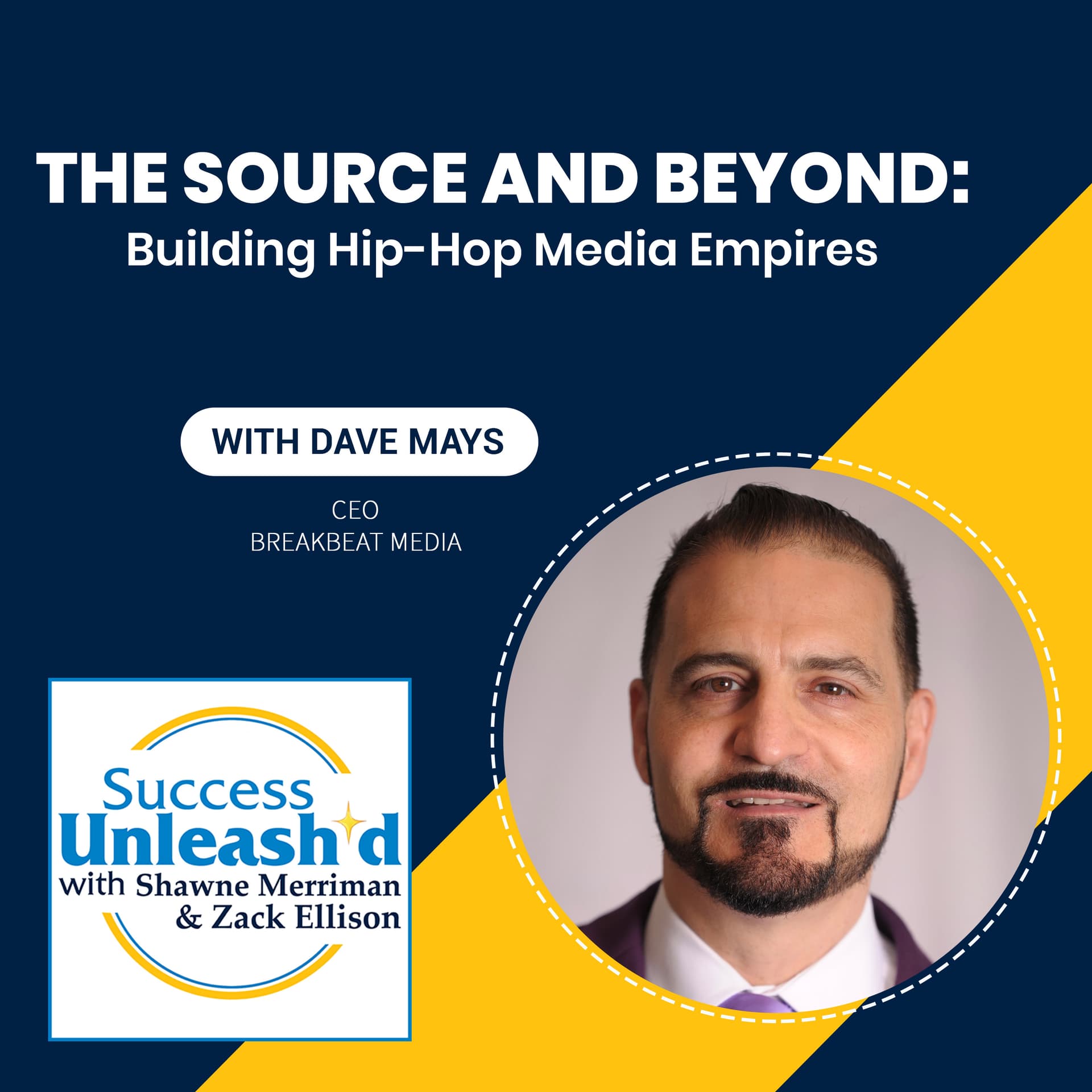 The Source and Beyond: Building Hip-Hop Media Empires with Dave Mays - Success Unleash'd cover