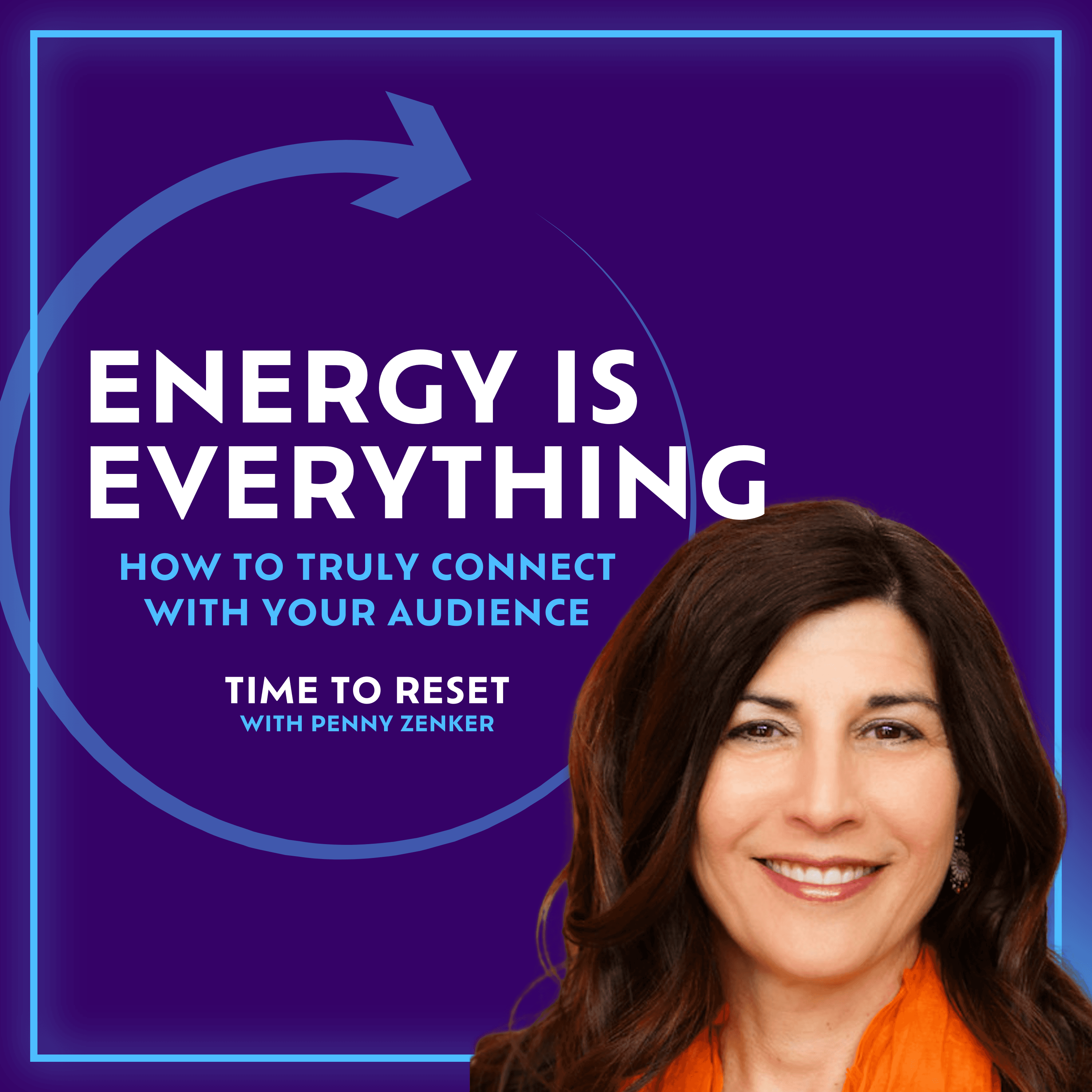 Energy Is Everything: How to Truly Connect With Your Audience - Time to Reset cover