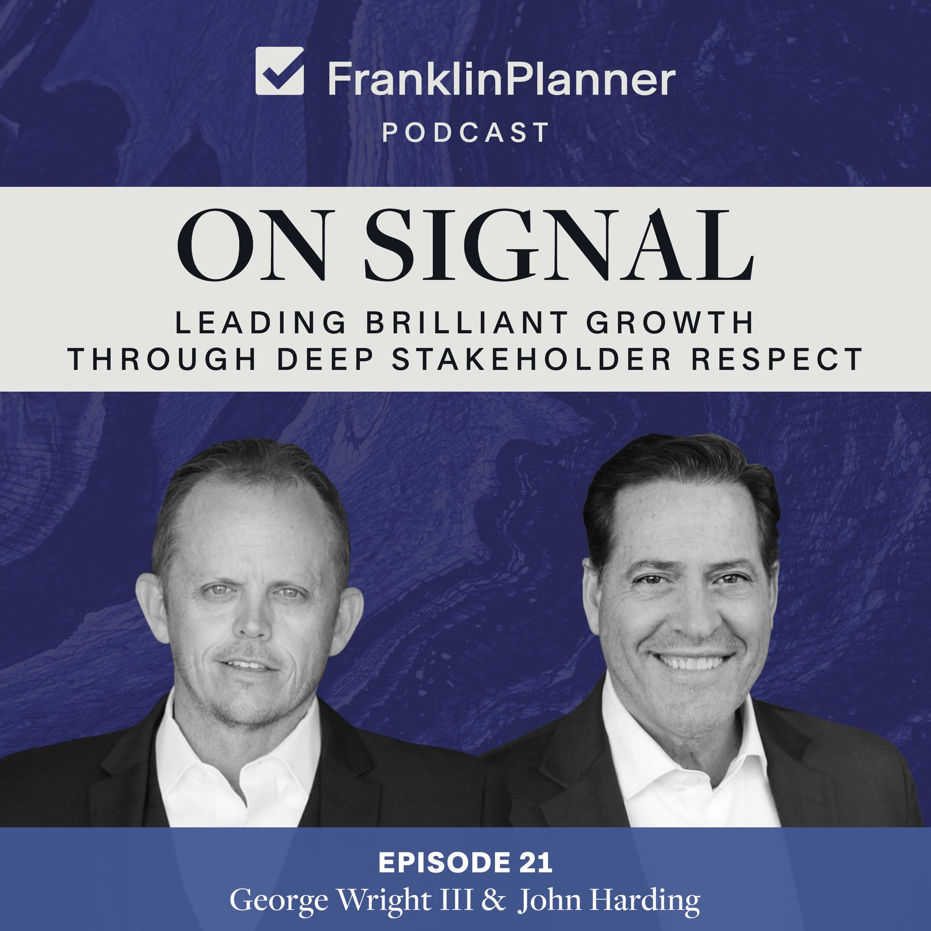 On Signal: Leading Brilliant Growth Through Deep Stakeholder Respect - Franklin Planner Podcast cover