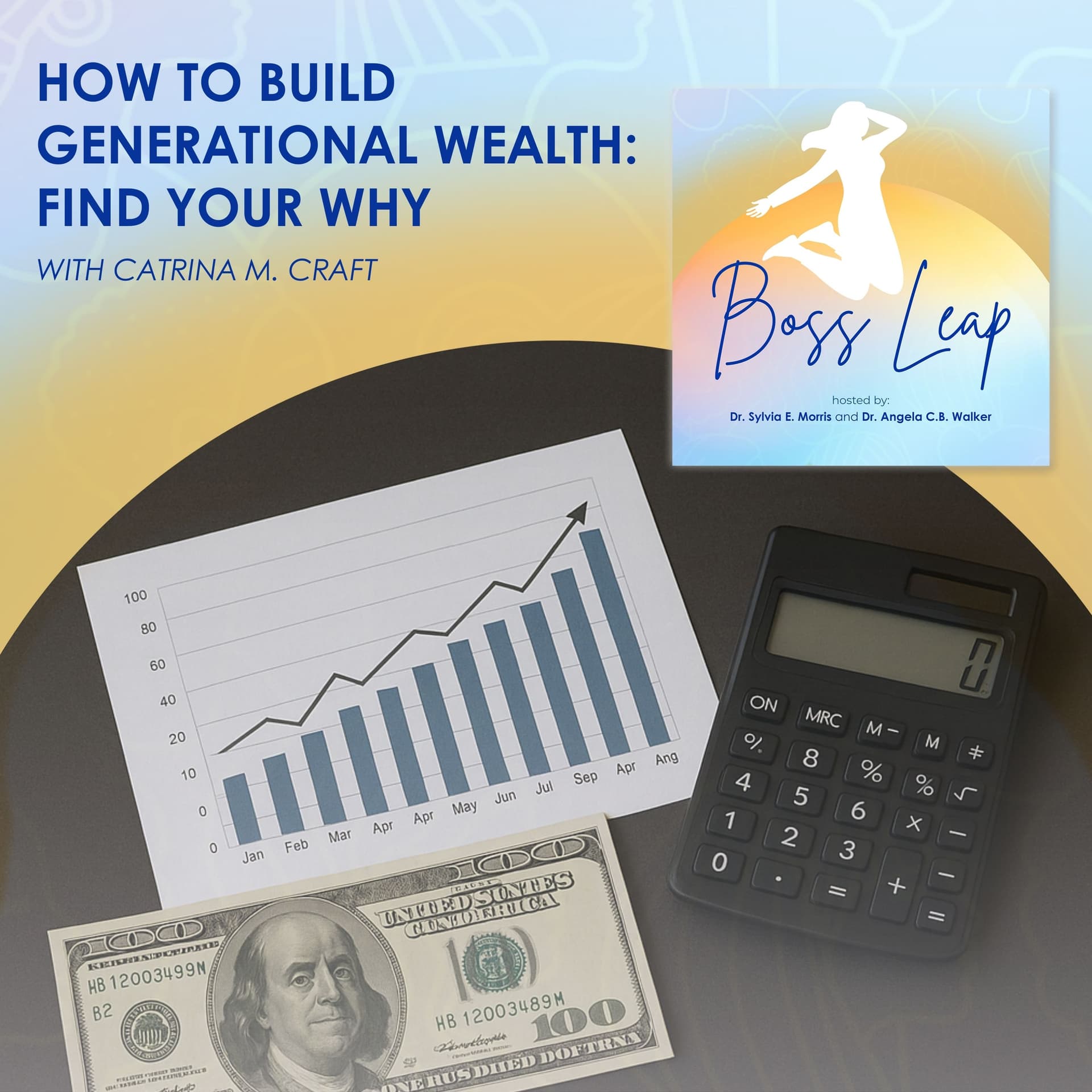How To Build Generational Wealth: Find Your Why With Catrina M. Craft — Boss Leap cover