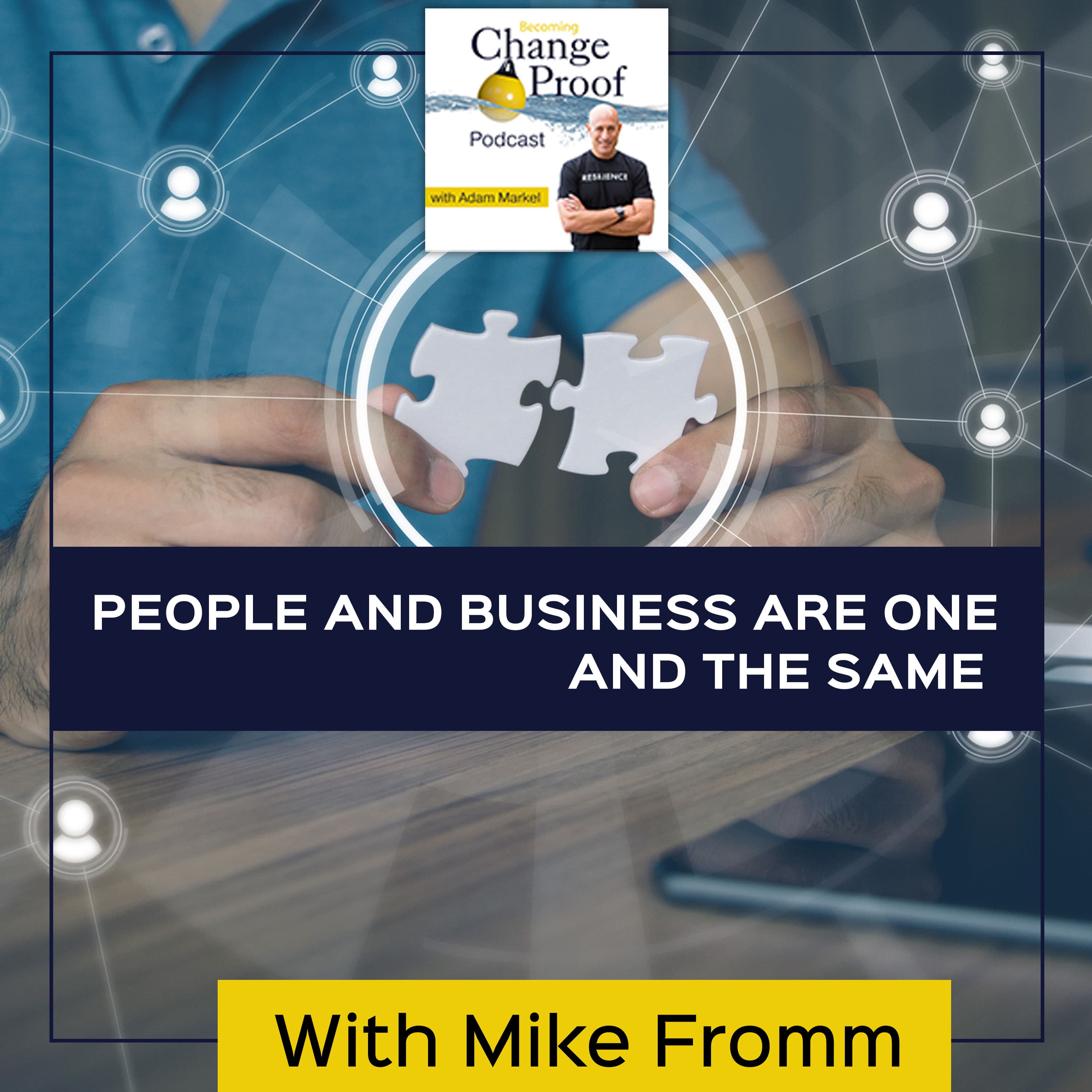 People And Business Are One And The Same With Mike Fromm - Change Proof cover