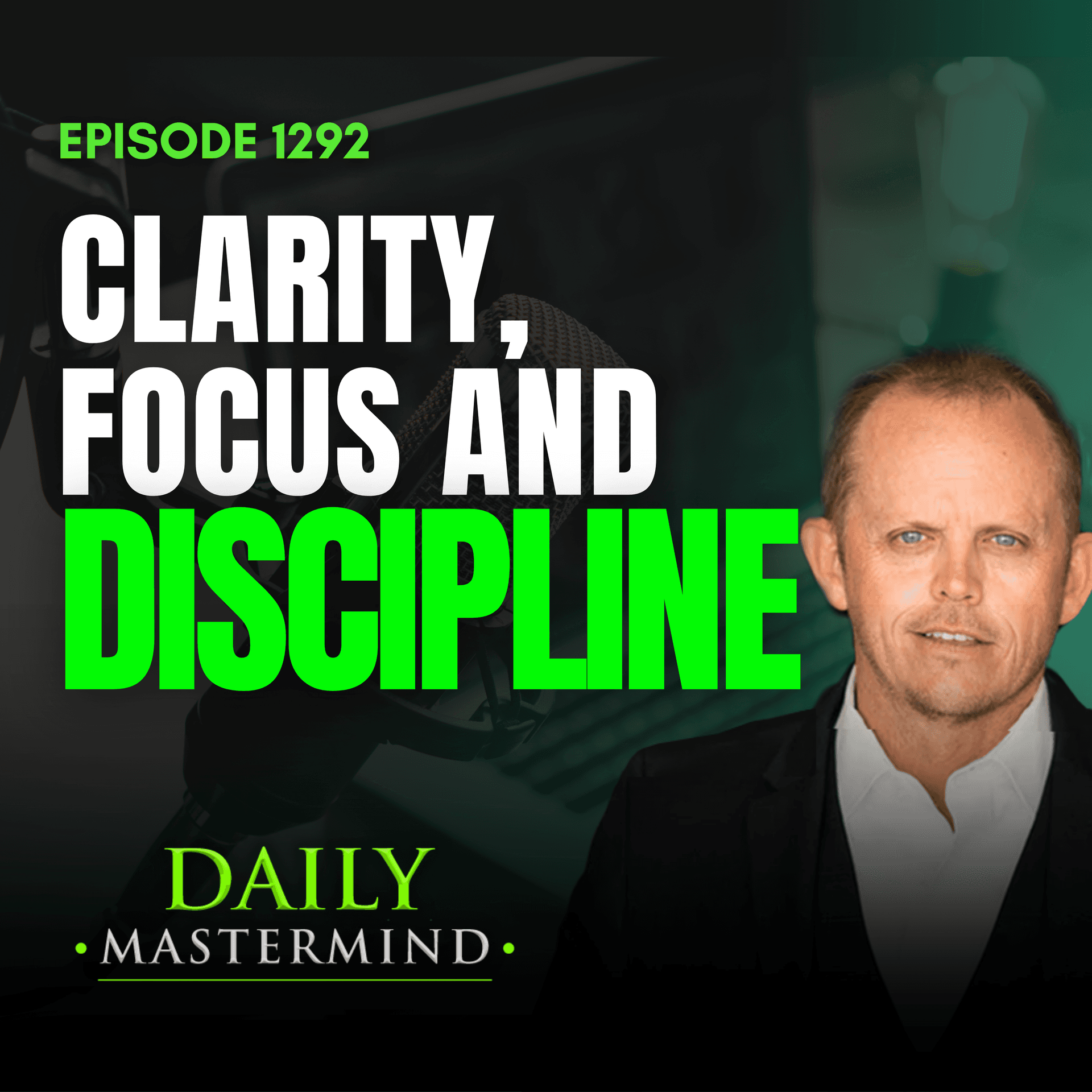 Clarity, Focus and Discipline — The Daily Mastermind cover