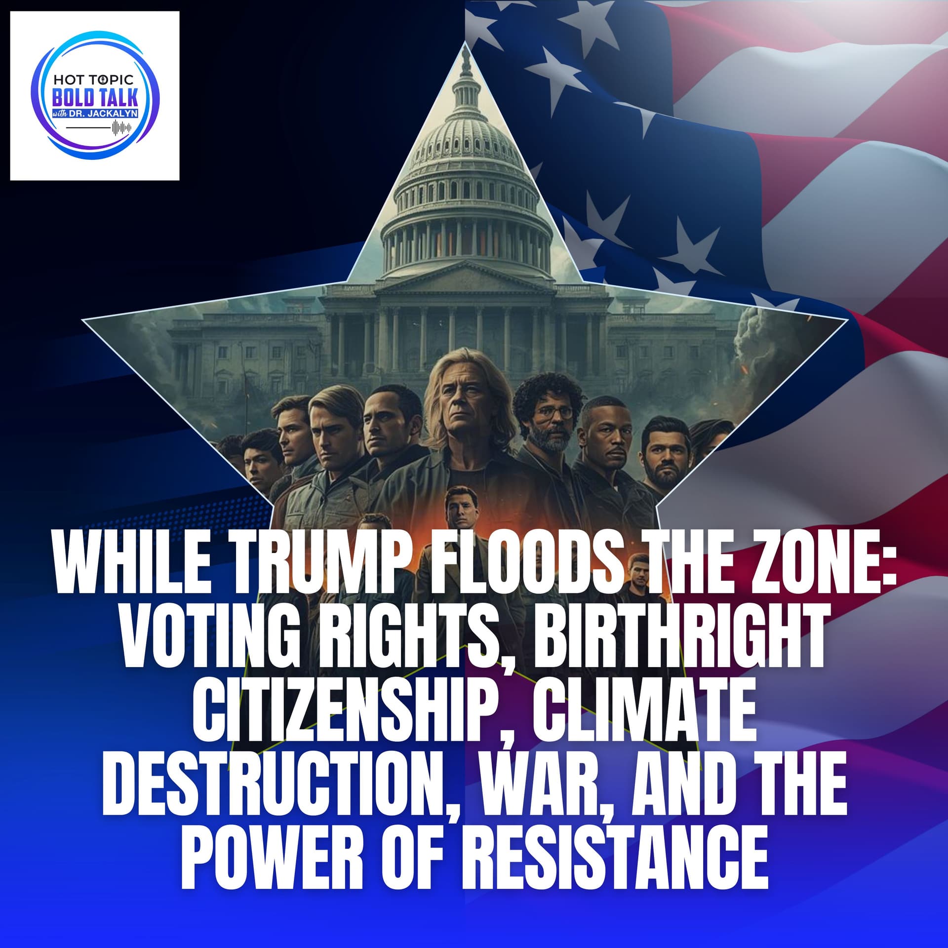 While Trump Floods The Zone: Voting Rights, Birthright Citizenship, Climate Destruction, War, And The Power Of Resistance - Hot Topic Bold Talk cover