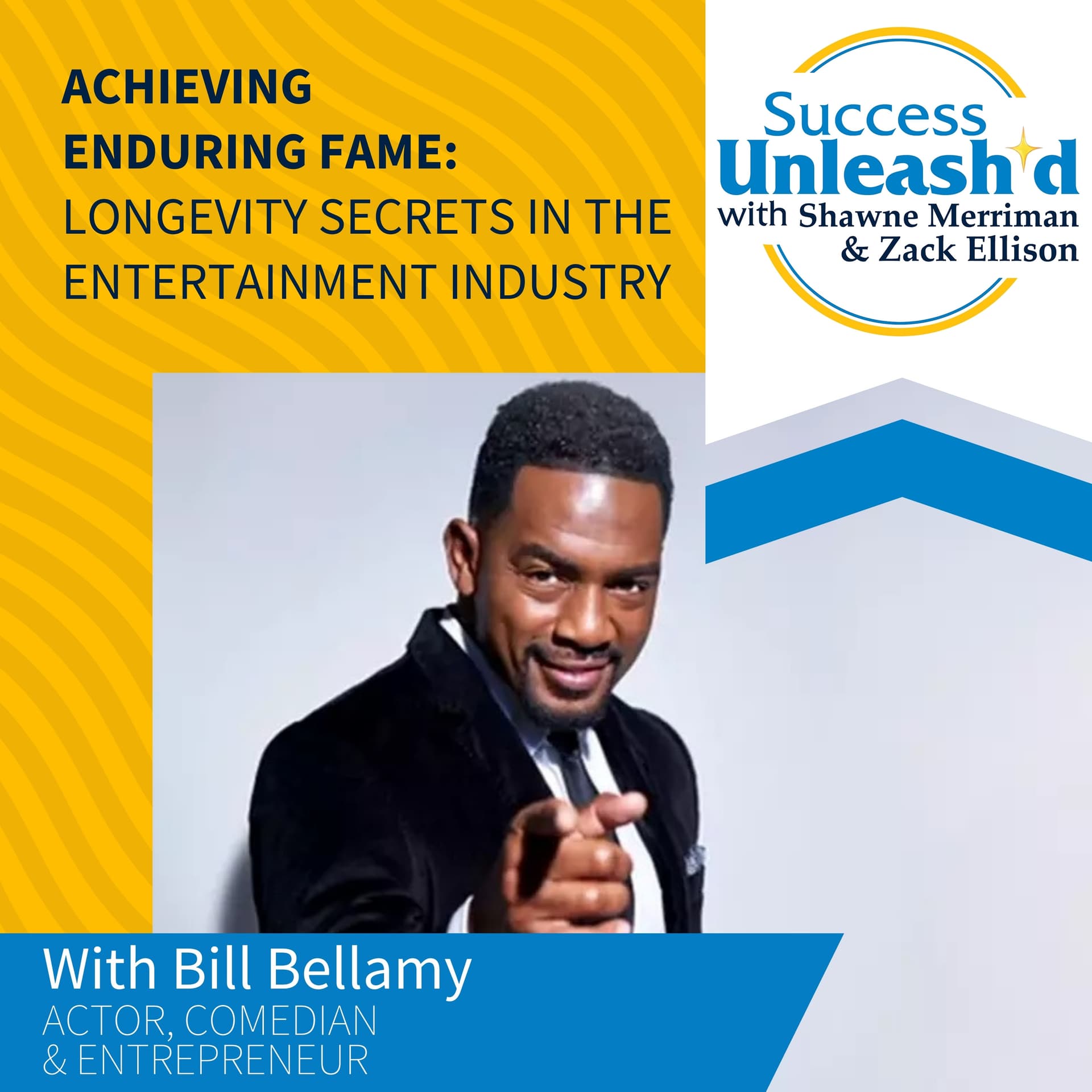 Achieving Enduring Fame: Longevity Secrets in the Entertainment Industry with Bill Bellamy — Success Unleash'd cover