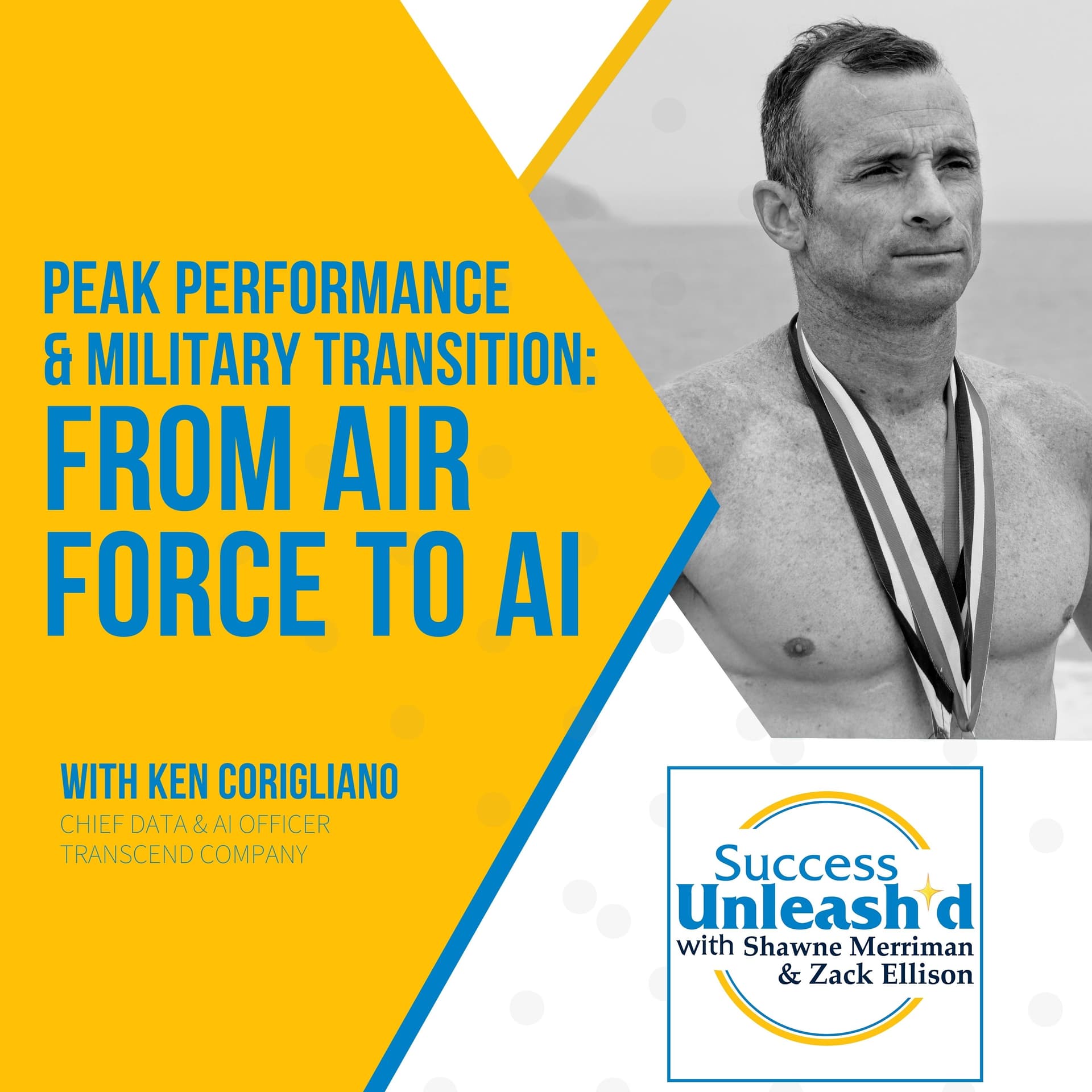 Peak Performance & Military Transition: From Air Force To AI With Ken Corigliano — Success Unleash'd cover