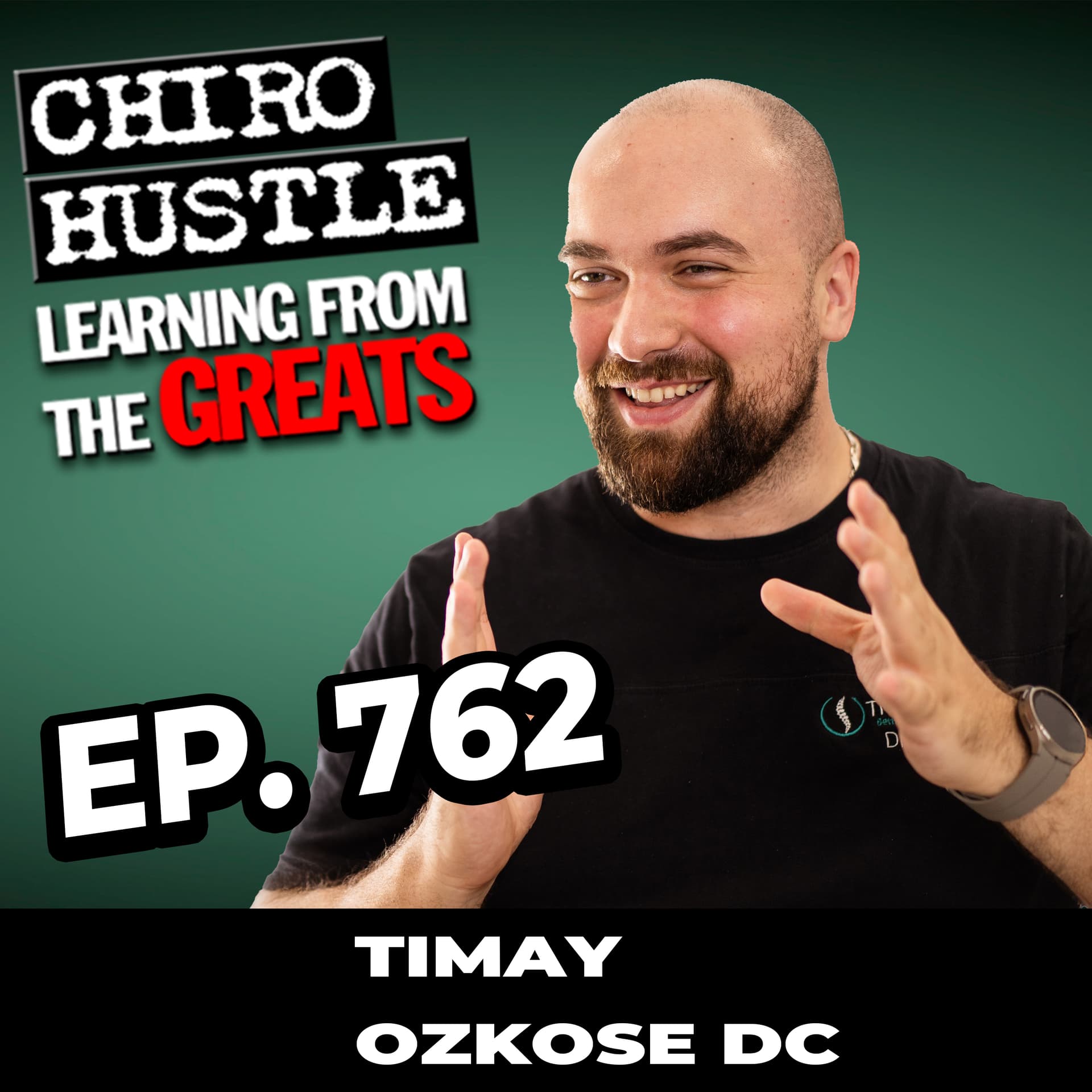 From Struggle to Purpose-Driven Practice with Dr Timay Ozkose DC | Chiro Hustle Podcast 762 - Chiro Hustle cover