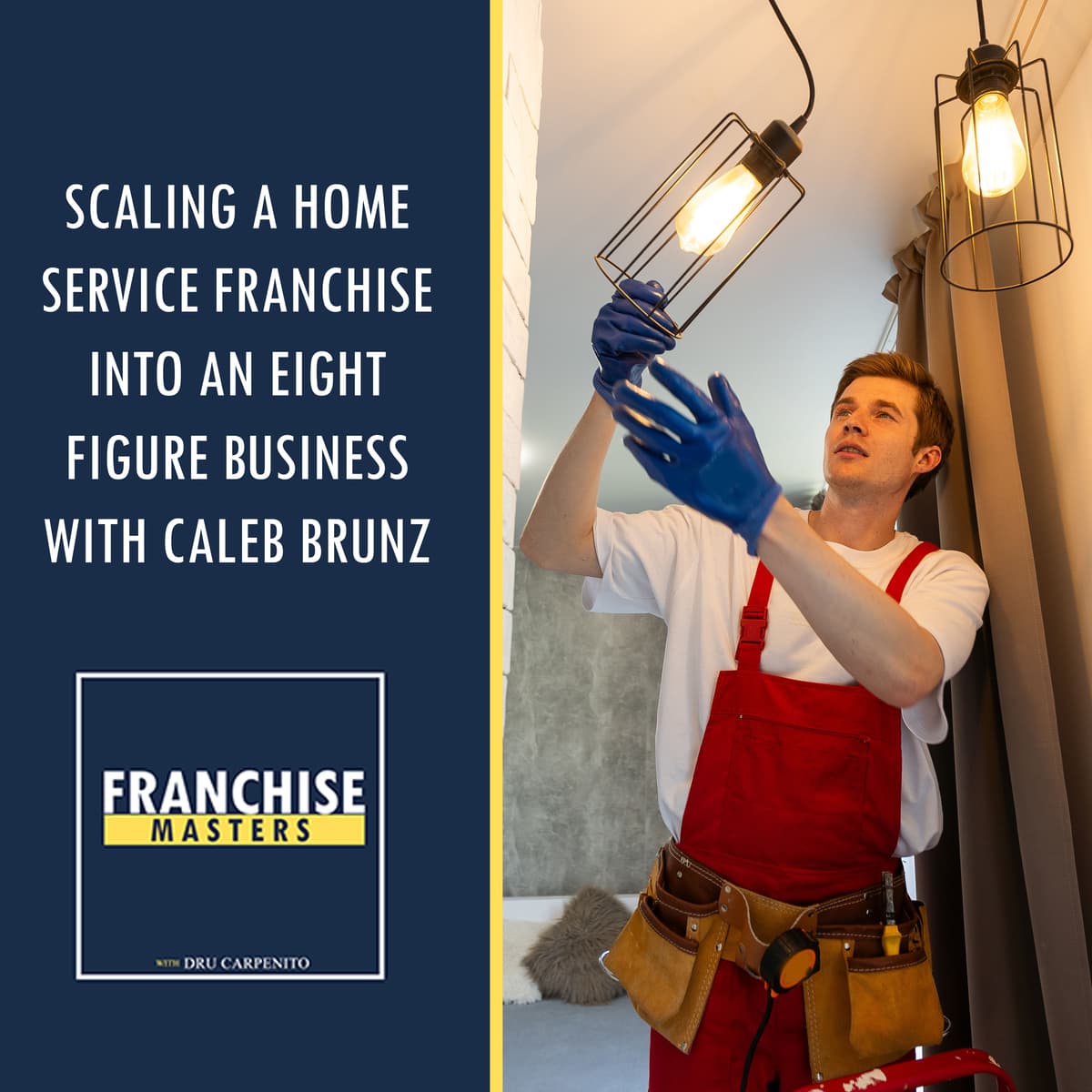 Scaling A Home Service Franchise Into An Eight Figure Business With Caleb Brunz - Franchise Masters cover